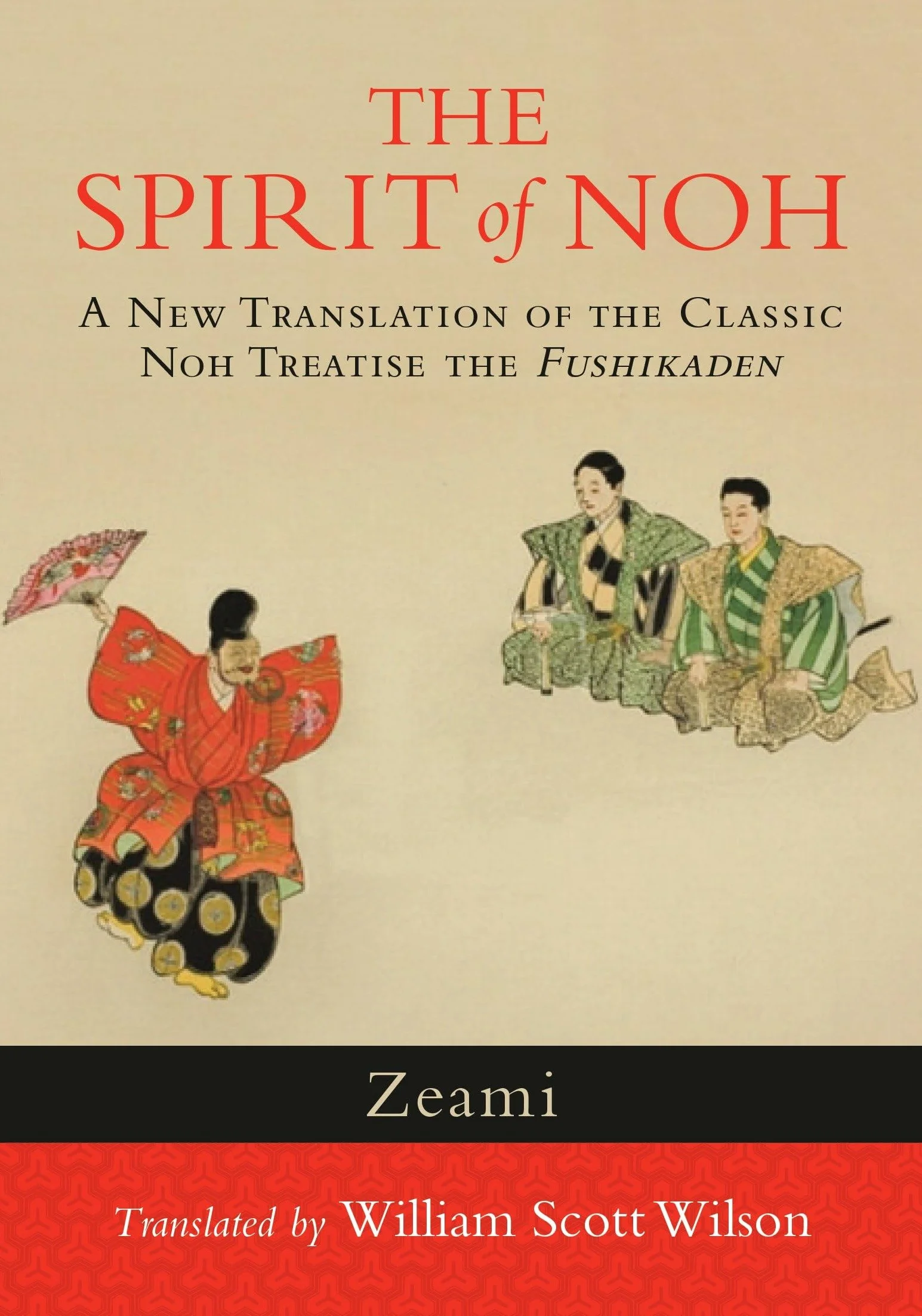 The Spirit of Noh: A New Translation of the Classic Noh Treatise the Fushikaden