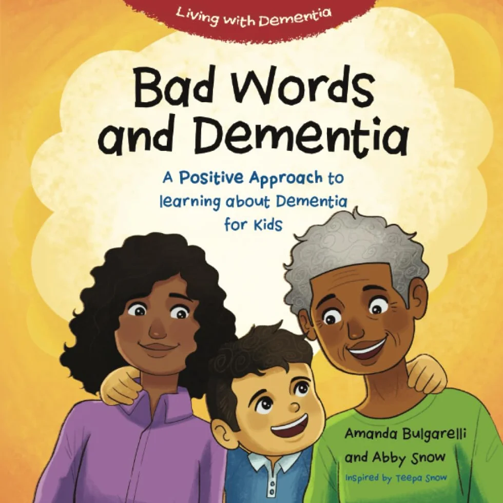 Bad Words and Dementia: A Positive Approach to Learning about Dementia for Kids