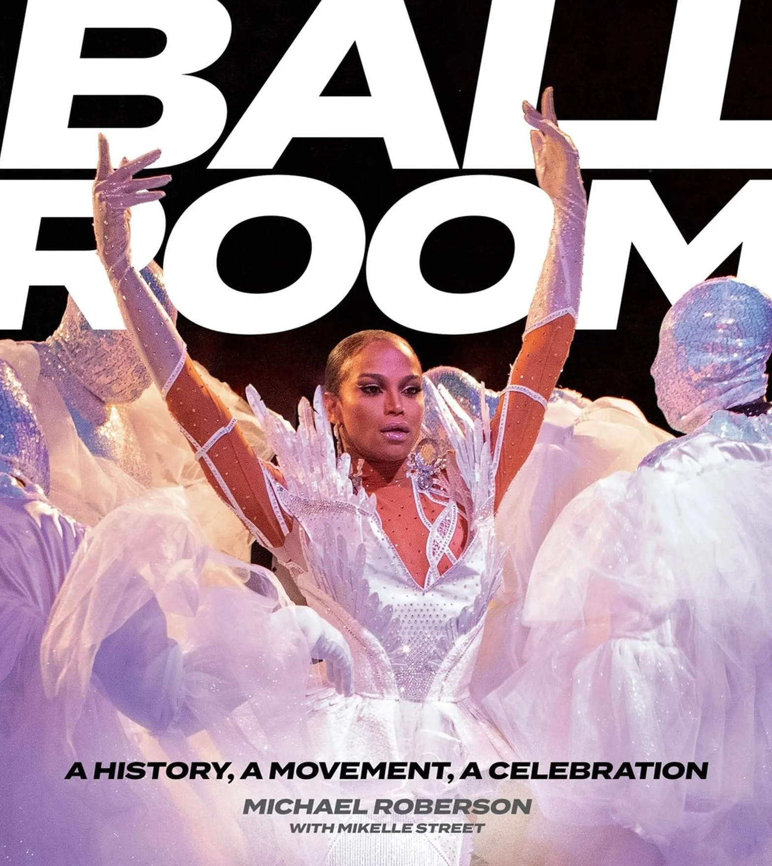 Ballroom: A History, a Movement, a Celebration