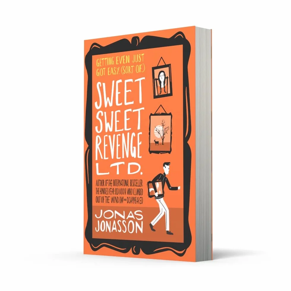 Sweet Sweet Revenge Ltd.: Jonas Jonasson Hilarious Feel-Good Fiction 2021