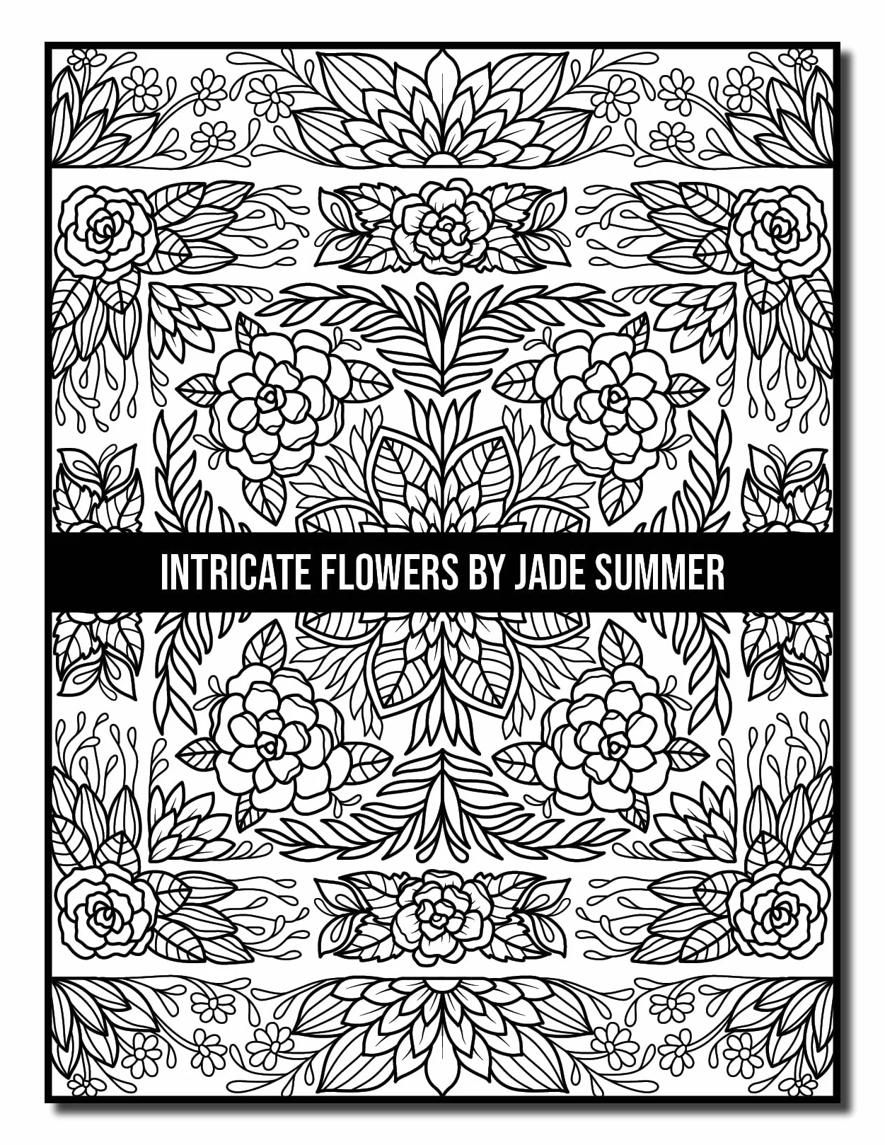 Intricate Flowers: An Adult Coloring Book with 50 Detailed Flower Designs for Relaxation and Stress Relief