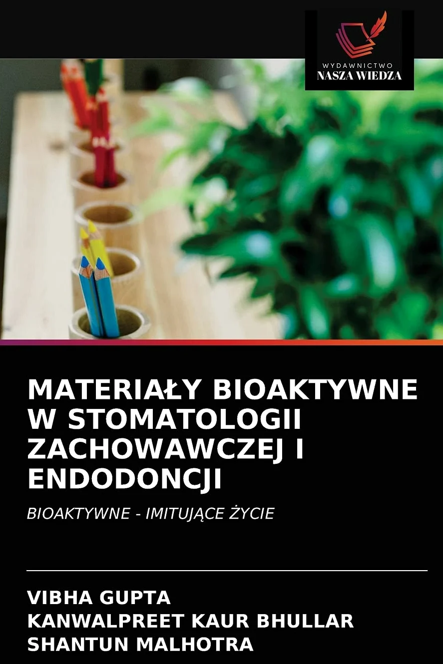 MATERIAŁY BIOAKTYWNE W STOMATOLOGII ZACHOWAWCZEJ I ENDODONCJI: BIOAKTYWNE - IMITUJ¿CE ¿YCIE