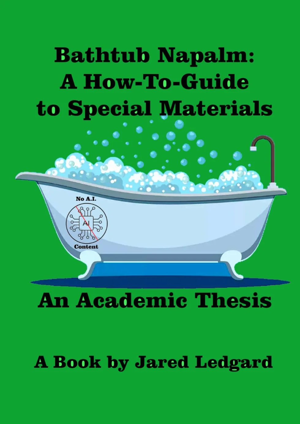 Bathtub Napalm: A How-To-Guide to Special Materials: An Academic Thesis
