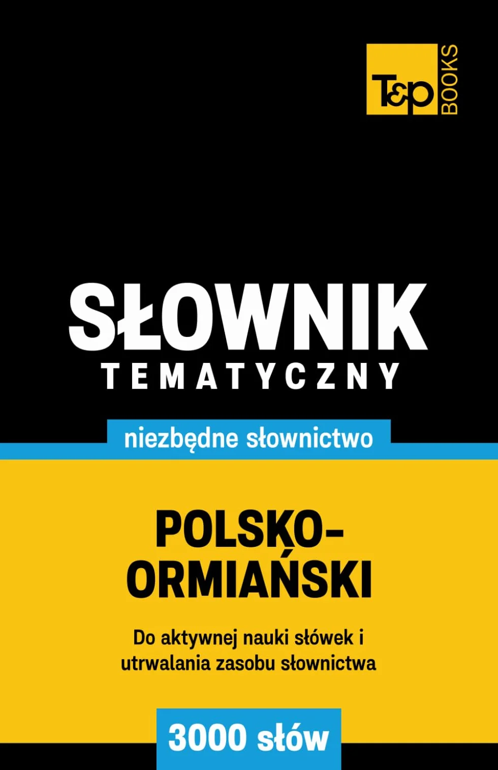 Polsko-ormiański słownik tematyczny 3000 słów