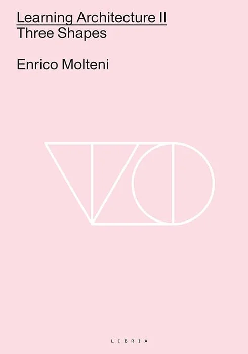 Learning architecture. Ediz italiana e inglese. Ediz. bilingue. Three shapes (Vol. 2)