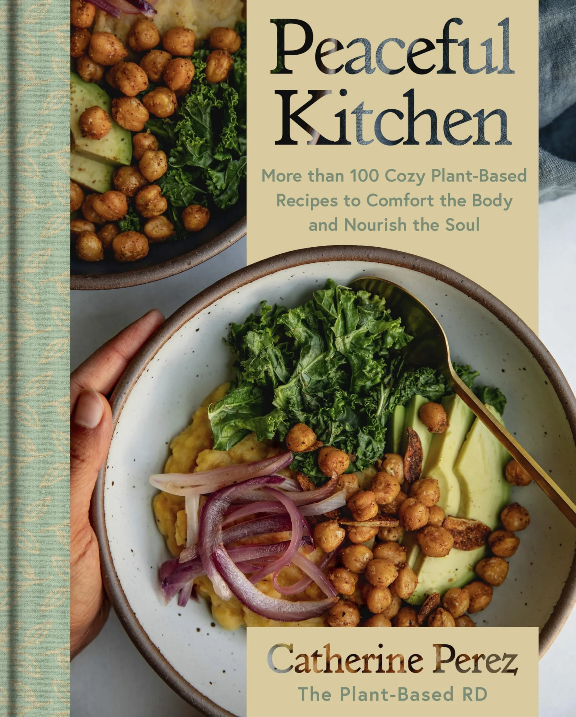 Peaceful Kitchen: 100+ Cozy Plant-Based Recipes for Body & Soul