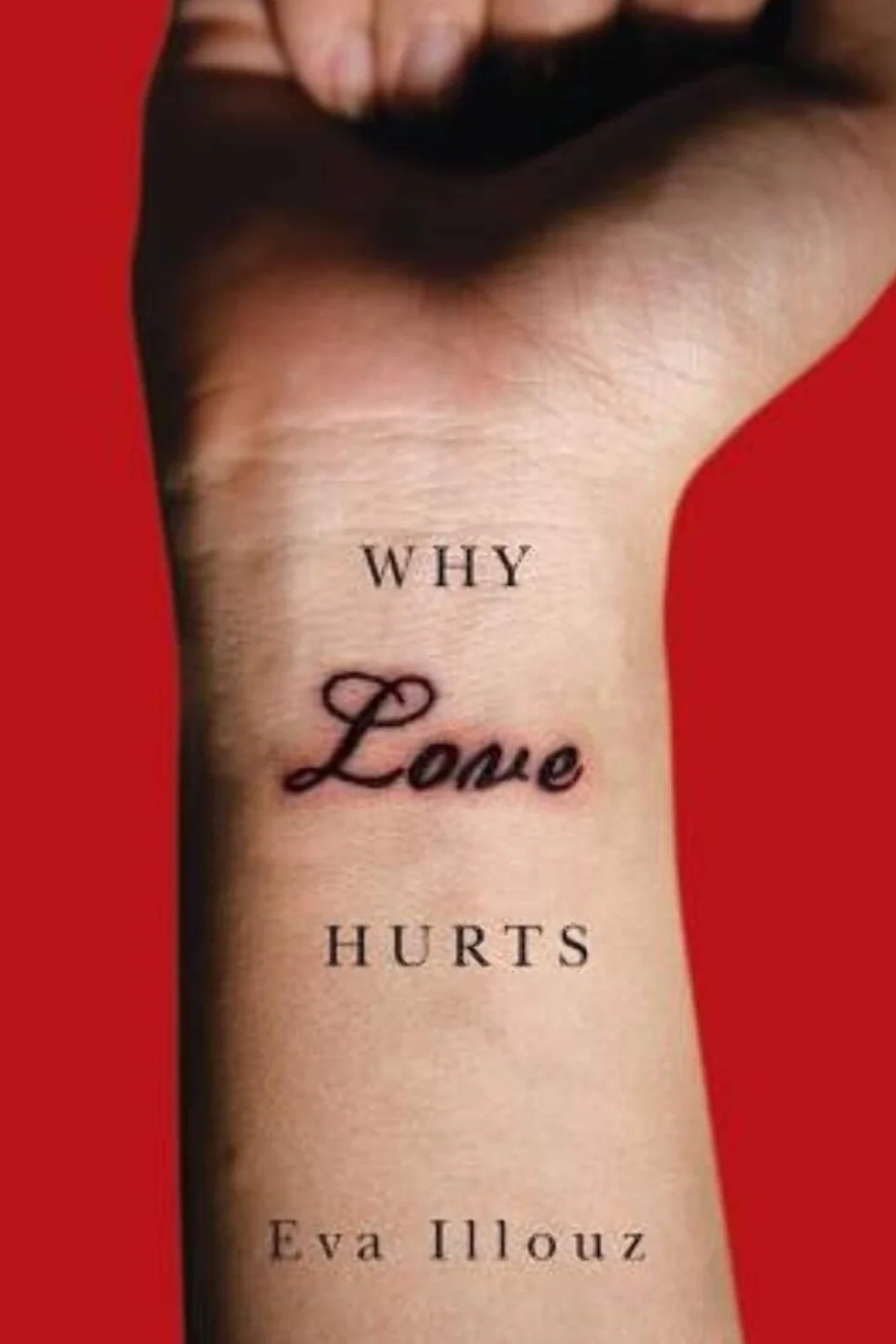 Why Love Hurts: A Sociological Explanation