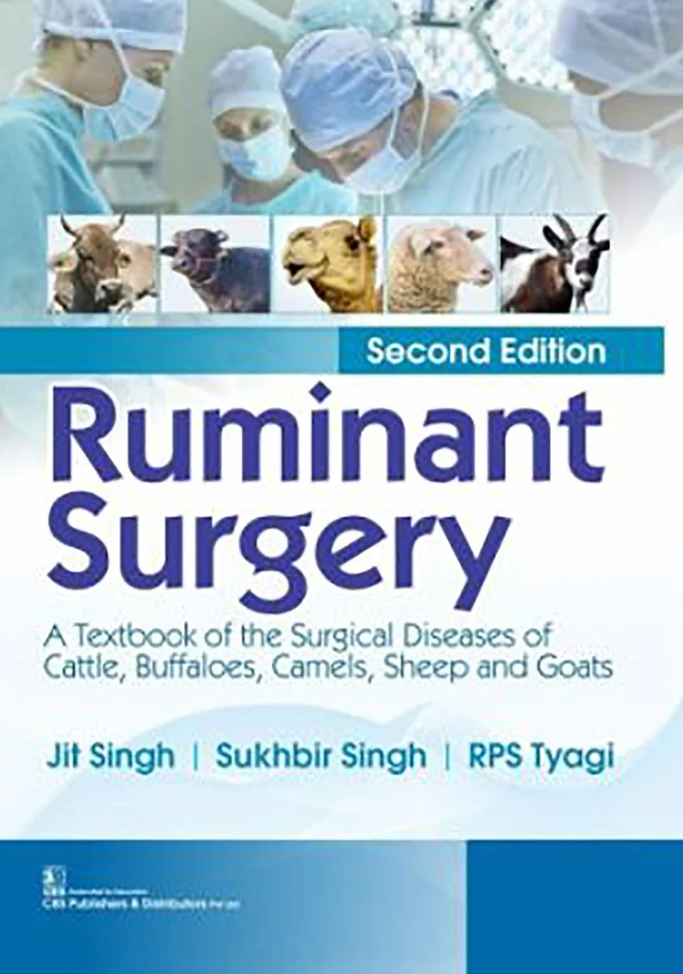 Ruminant Surgery: A Textbook of the Surgical Diseases of Cattle, Buffaloes, Camels, Sheep and Goats