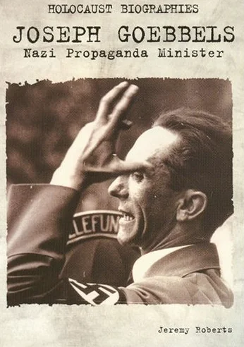 Joseph Goebbels: Nazi Propaganda Minister