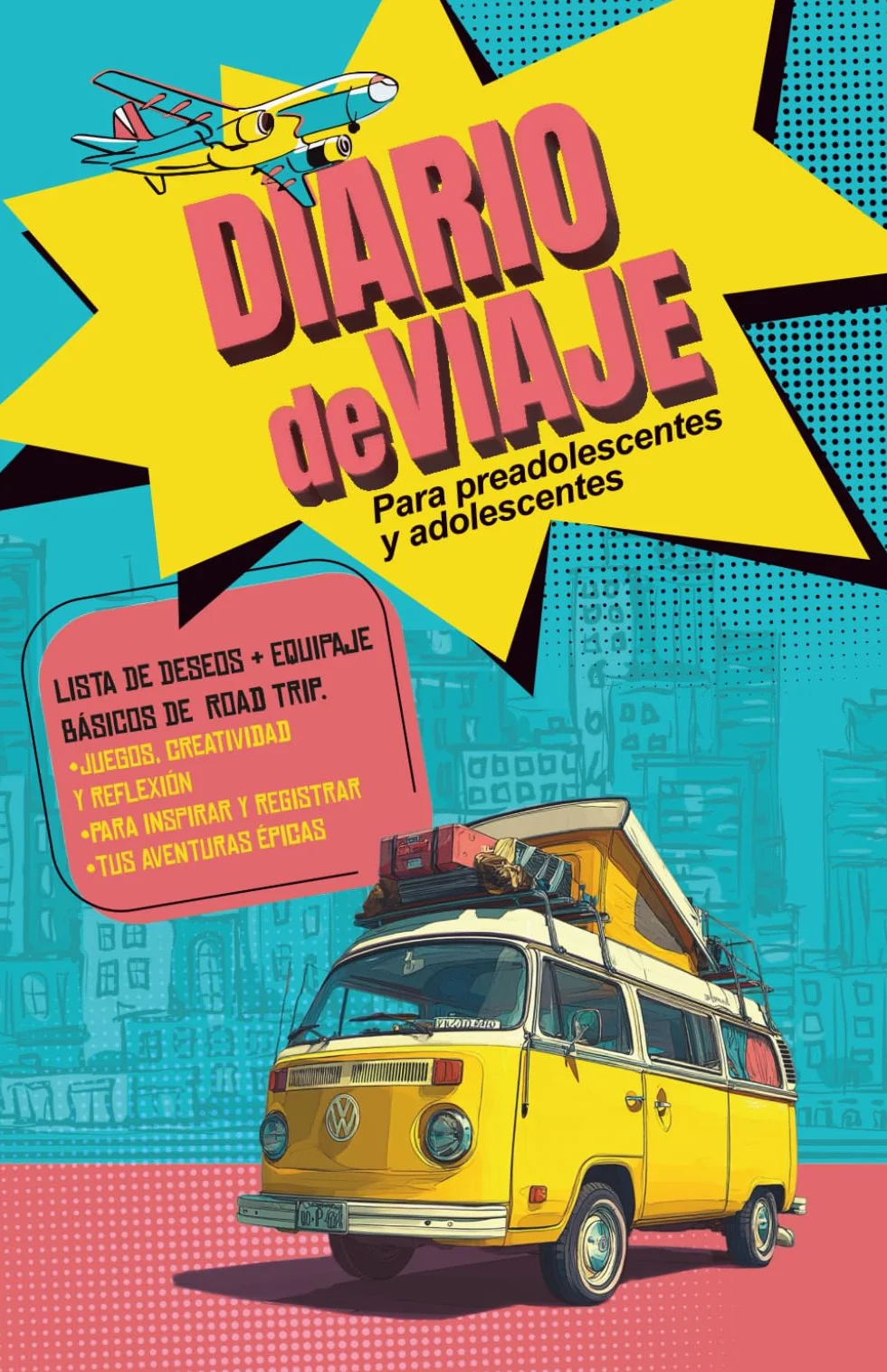 Diario de Viaje para Adolescentes: Lista de Deseos, Equipaje, Juegos y Actividades Creativas