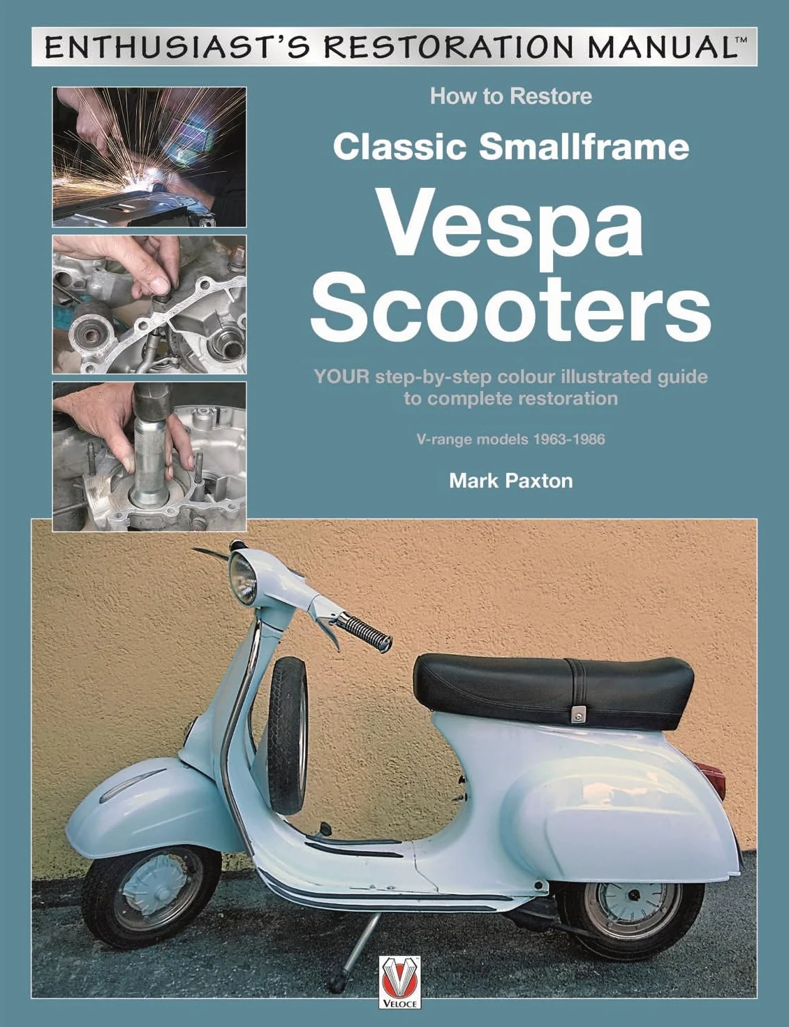 How to Restore Classic Smallframe Vespa Scooters: 2-stroke models 1963 -1986