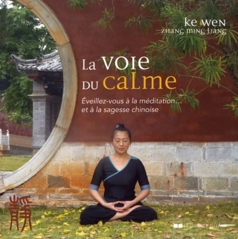 La voie du calme - Eveillez-vous à la méditation et à la sagesse chinoise