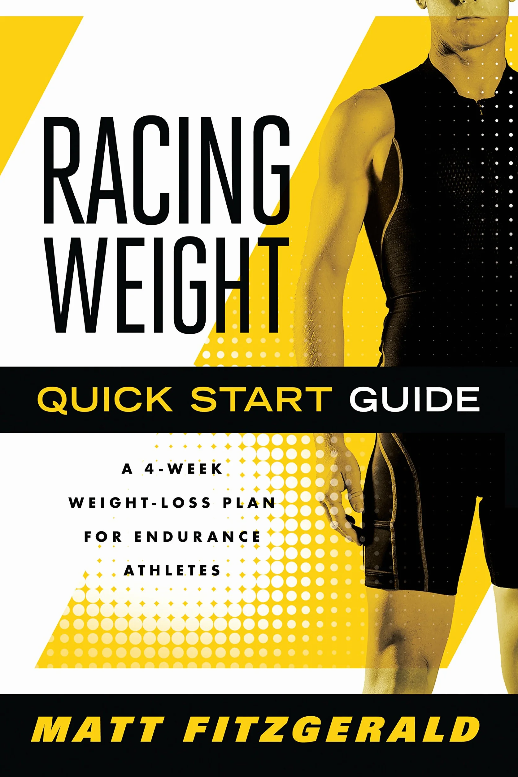 Racing Weight Quick Start Guide: 4-Week Weight-Loss Plan for Endurance Athletes