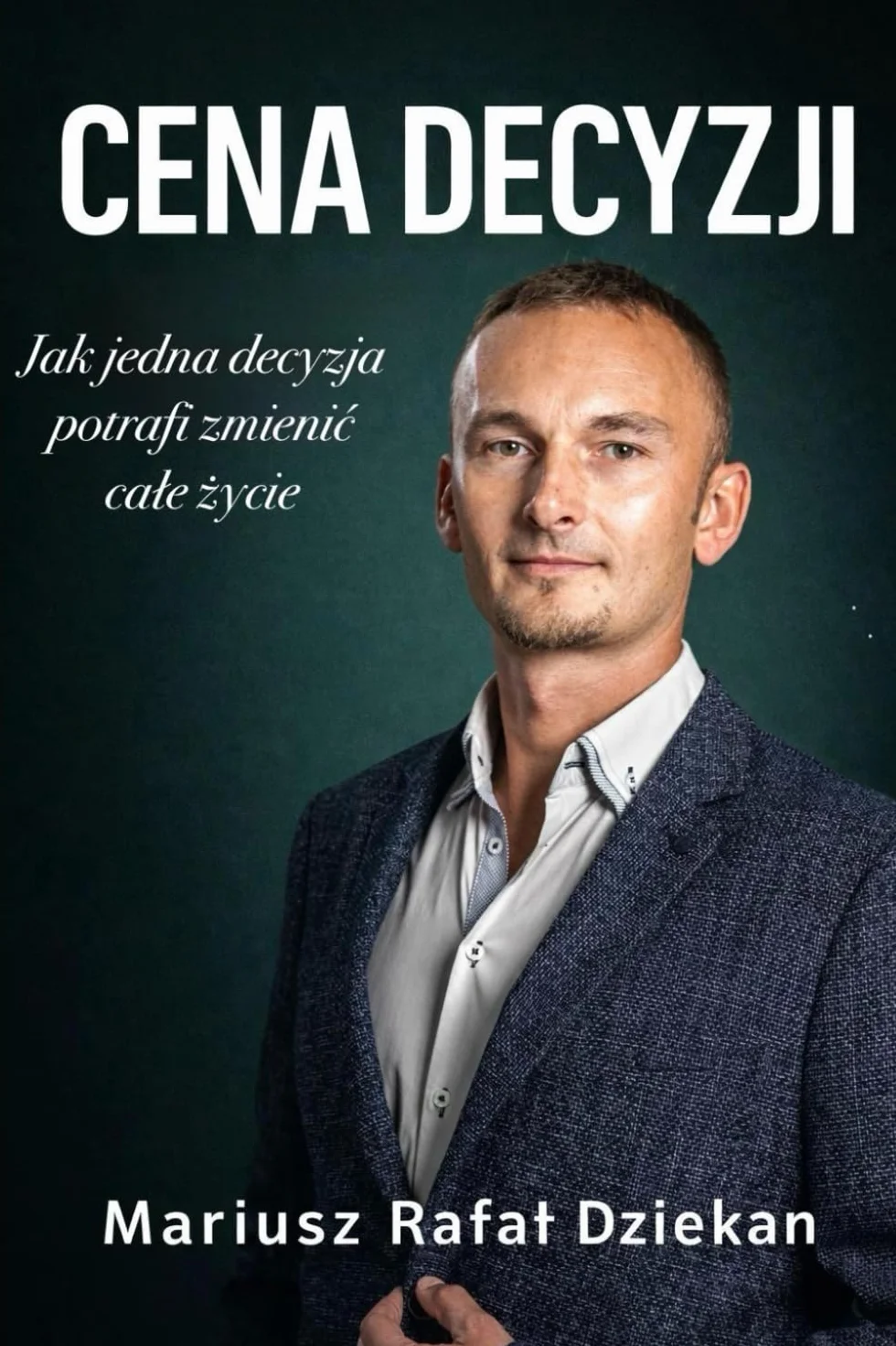 CENA DECYZJI: Jak jedna decyzja potrafi zmienić całe życie
