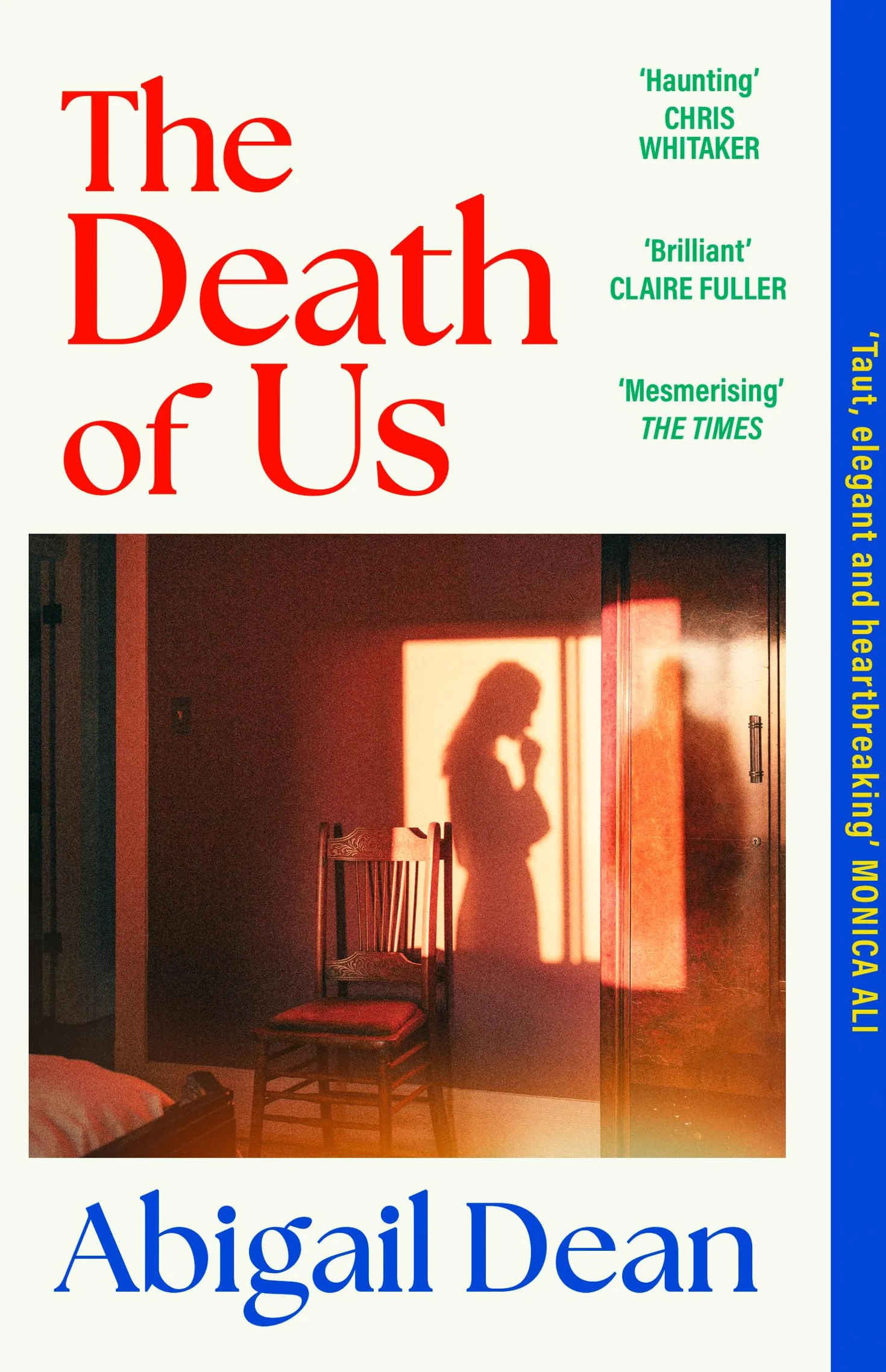 The Death of Us: The deeply moving and darkly propulsive new novel from the author of GIRL A, ‘Taut, elegant and heartbreaking’ MONICA ALI