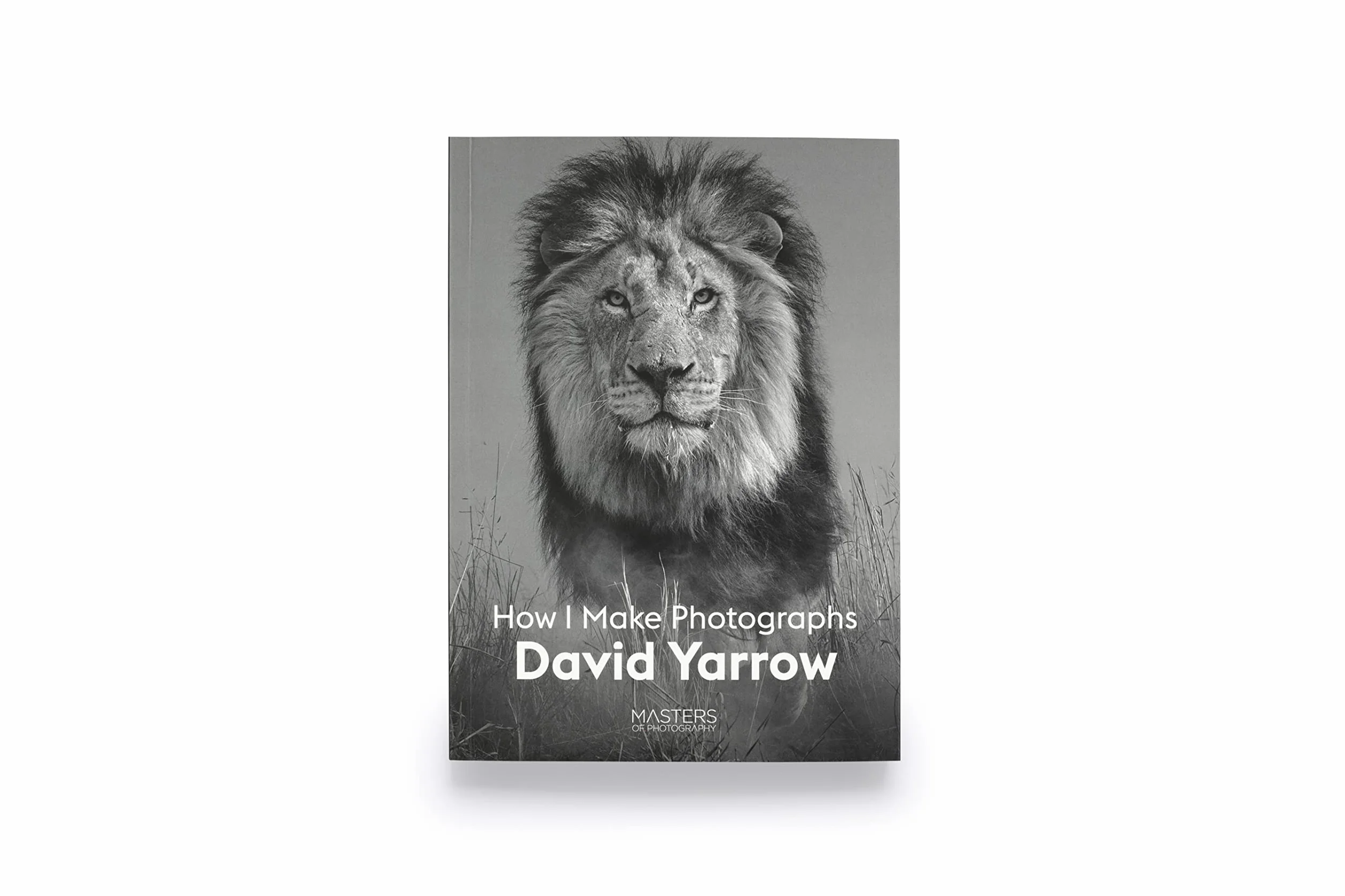 David Yarrow How I Make Photographs /anglais