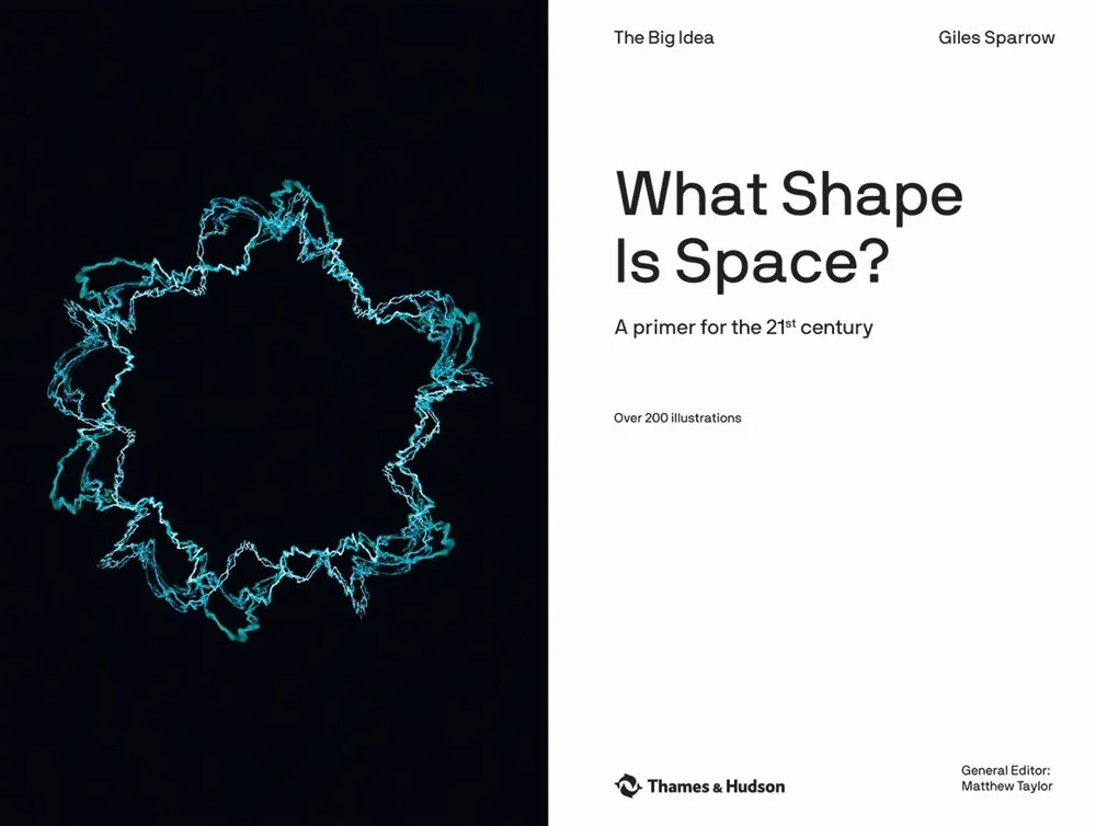 What Shape Is Space? (the Big Idea Series): A Primer for the 21st Century: 4
