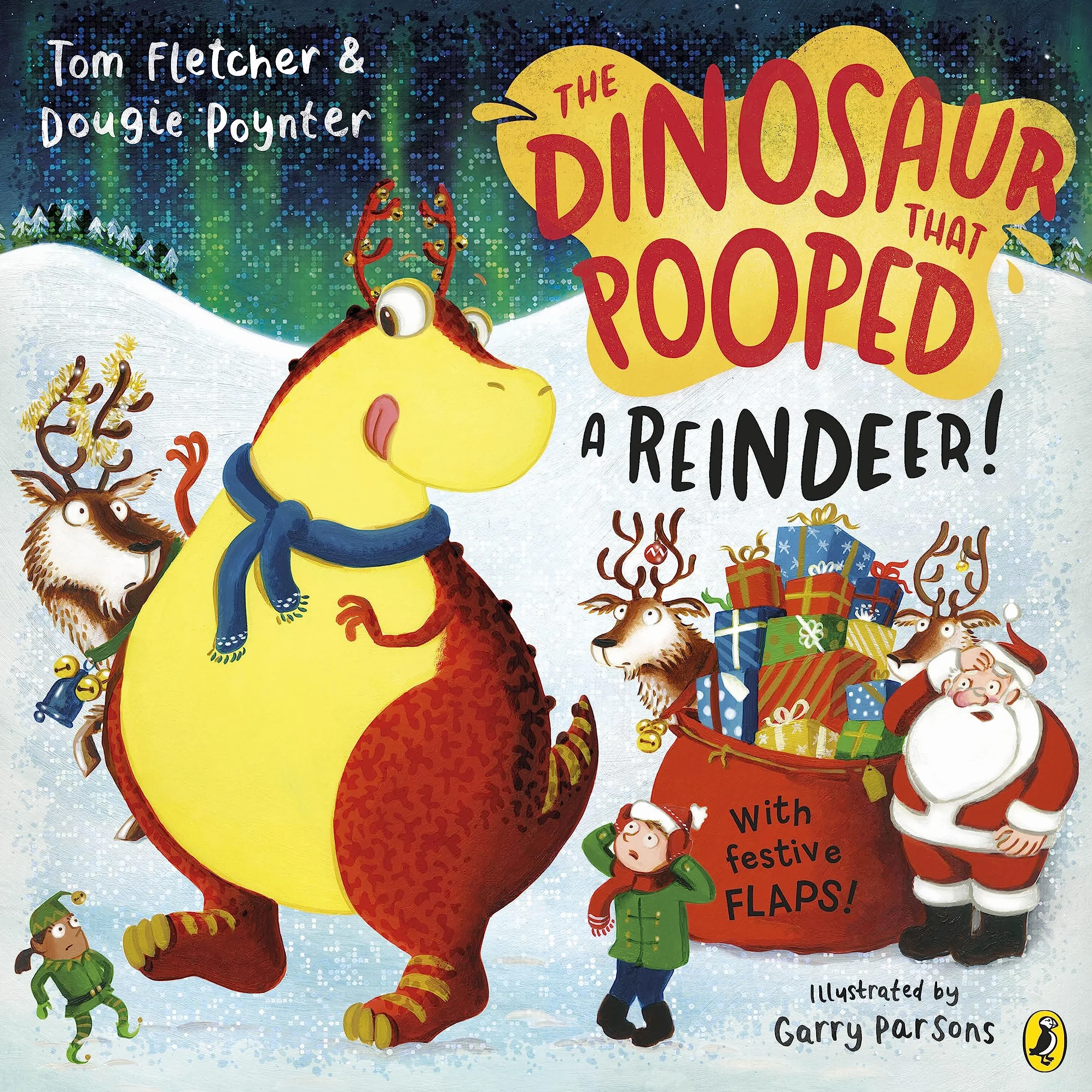 The Dinosaur that Pooped a Reindeer!: A festive lift-the-flap adventure