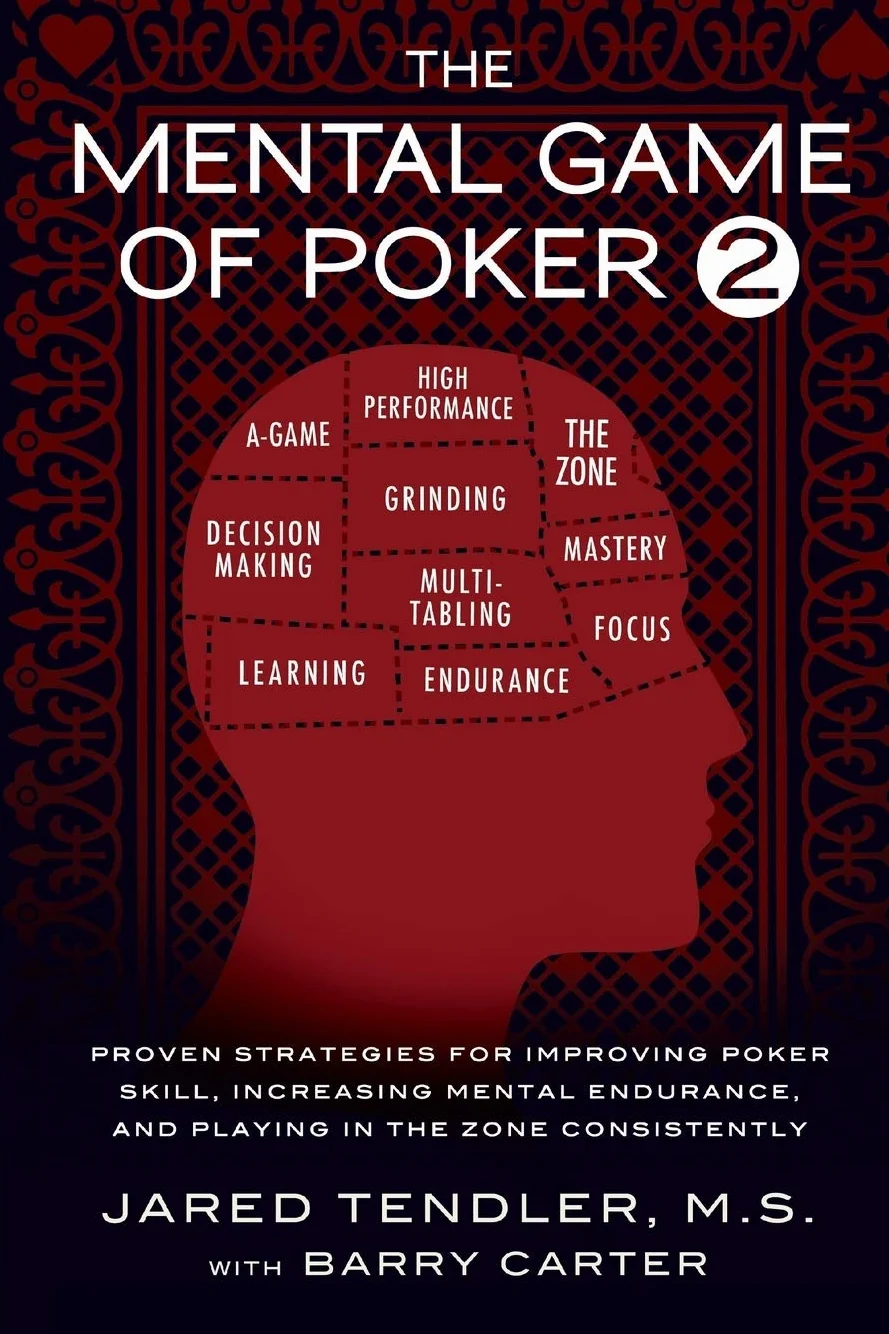 The Mental Game of Poker 2: Proven Strategies for Improving Poker Skill, Mental Endurance, and Playing in the Zone