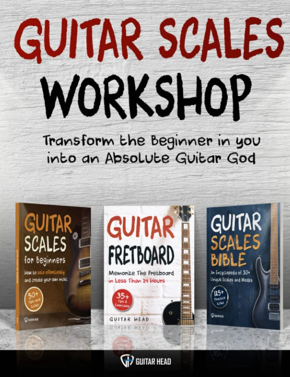 Guitar Scales Workshop: 3 in 1 How To Solo Like a Guitar God Even If You Don’t Know Where to Start + A Simple Way to Create Your Very First Solo