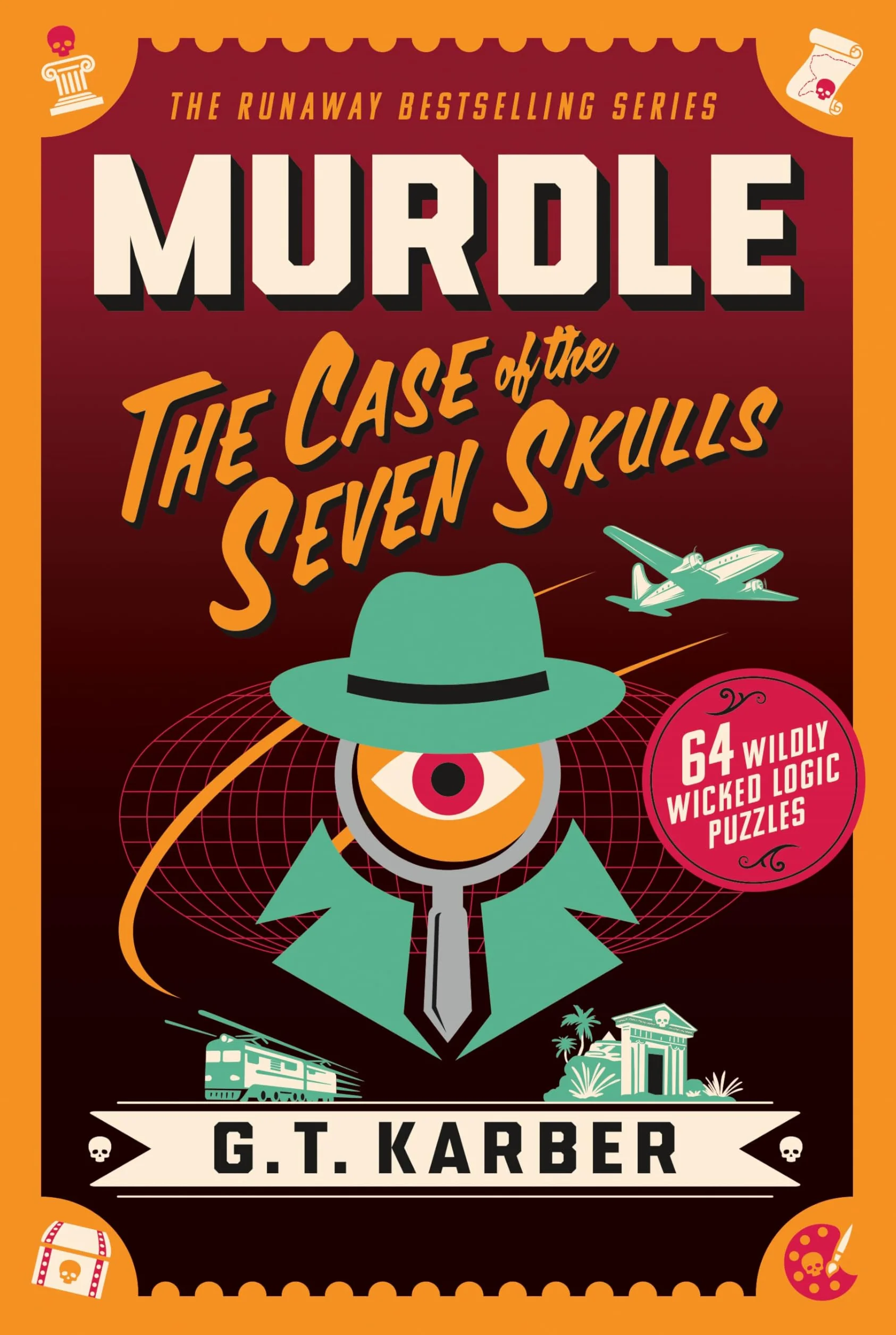 Murdle: The Case of the Seven Skulls: 64 Wildly Wicked Logic Puzzles
