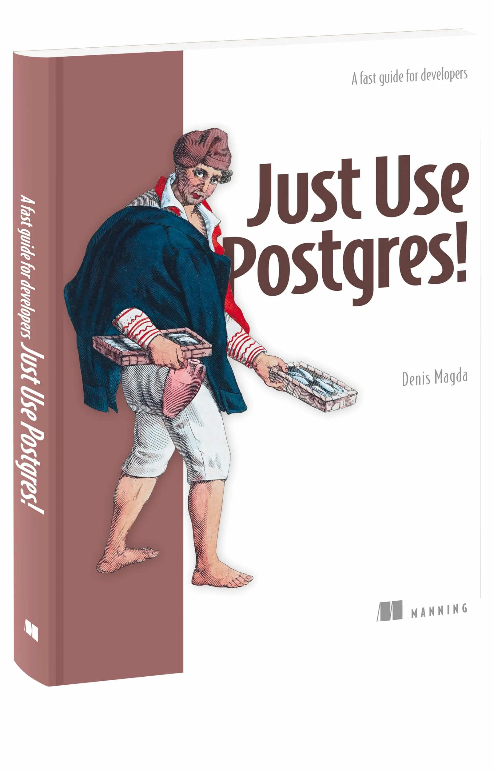 Just Use Postgres: Fast Guide for Developers