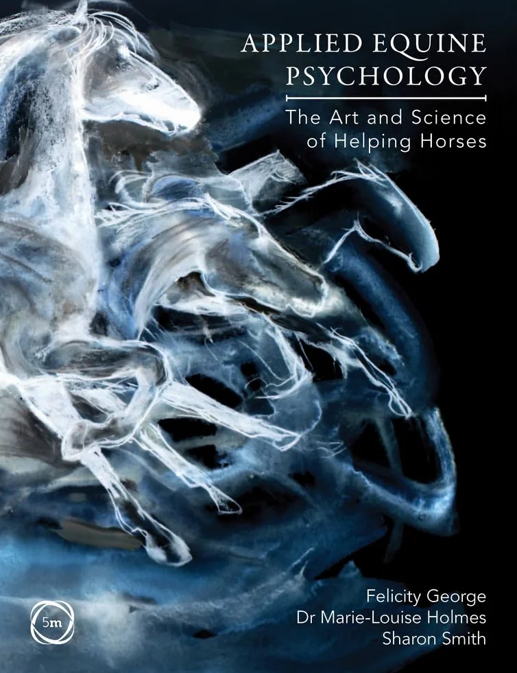 Applied Equine Psychology: The Art and Science of Helping Horses