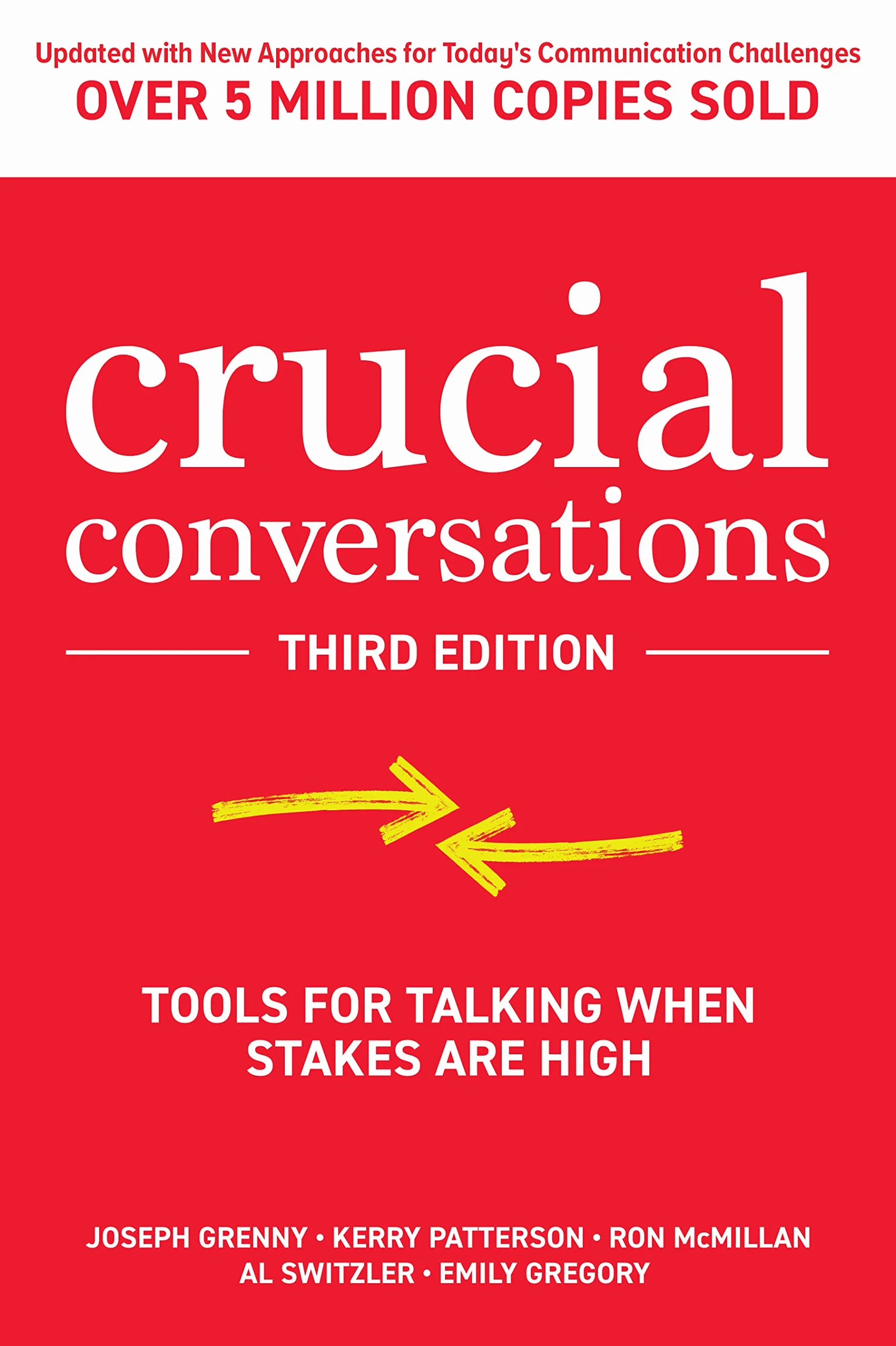 Crucial Conversations: Tools for Talking When Stakes Are High