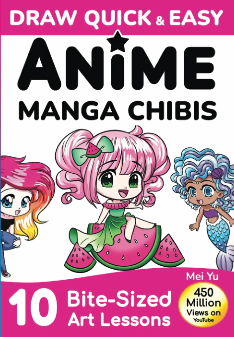 Draw Quick & Easy Anime Manga Chibis: How to Draw Anime and Manga for Beginners: How to Draw Cute Chibis for Kids, Teens, & Beginners step by step - easy art lessons + drawing books