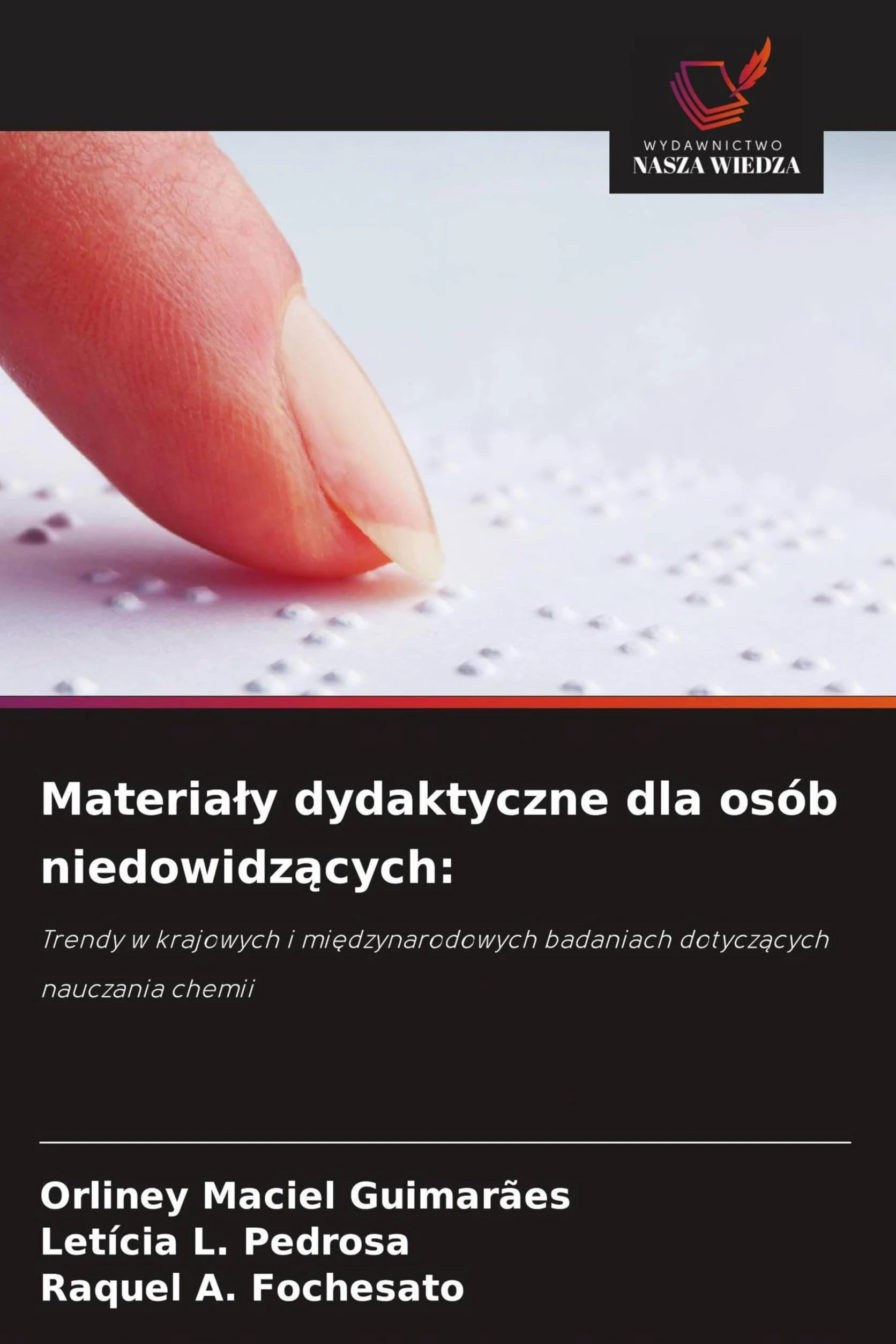Materia¿y dydaktyczne dla osób niedowidz¿cych:: Trendy w krajowych i mi¿dzynarodowych badaniach dotycz¿cych nauczania chemii