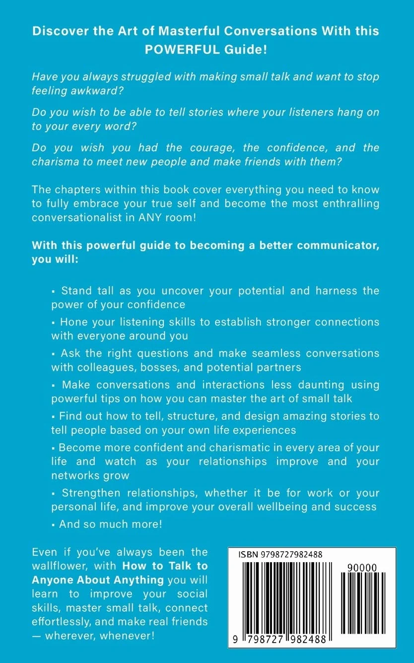 How to Talk to Anyone About Anything: Improve Your Social Skills, Master Small Talk, Connect Effortlessly, and Make Real Friends: 1