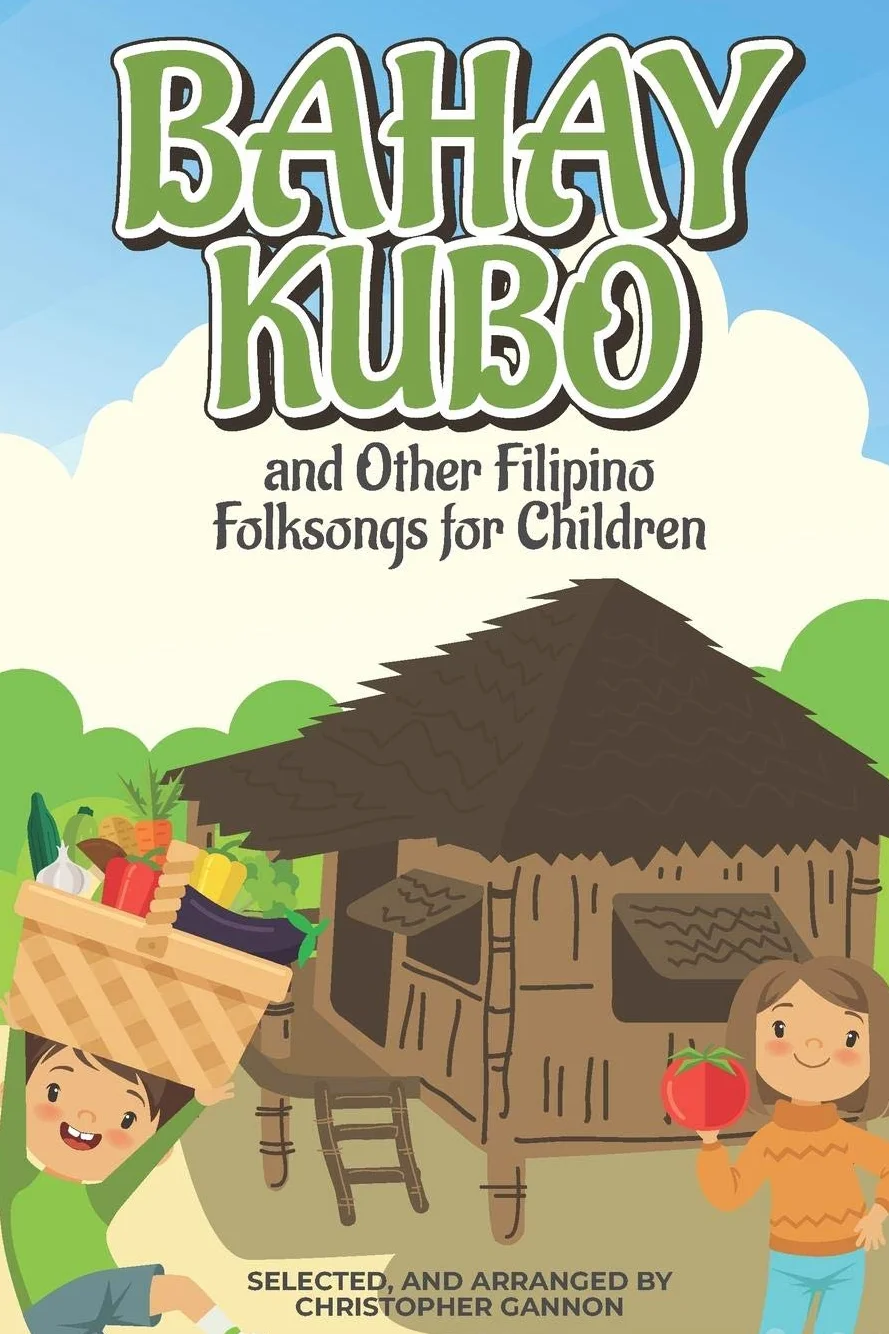 Bahay Kubo and Other Filipino Folksongs for Children: Bilingual Tagalog and English Edition (Anthology)