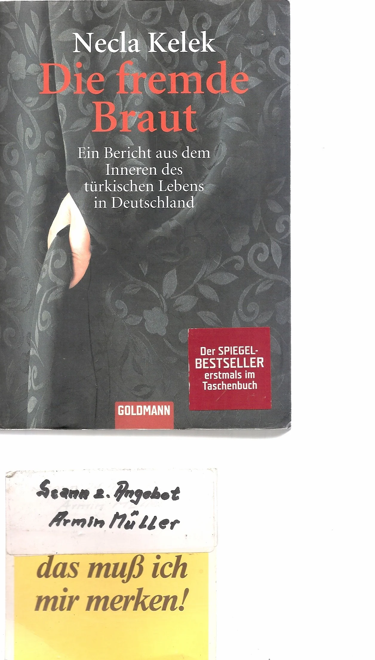 Die fremde Braut: Ein Bericht aus dem Inneren des türkischen Lebens in Deutschland