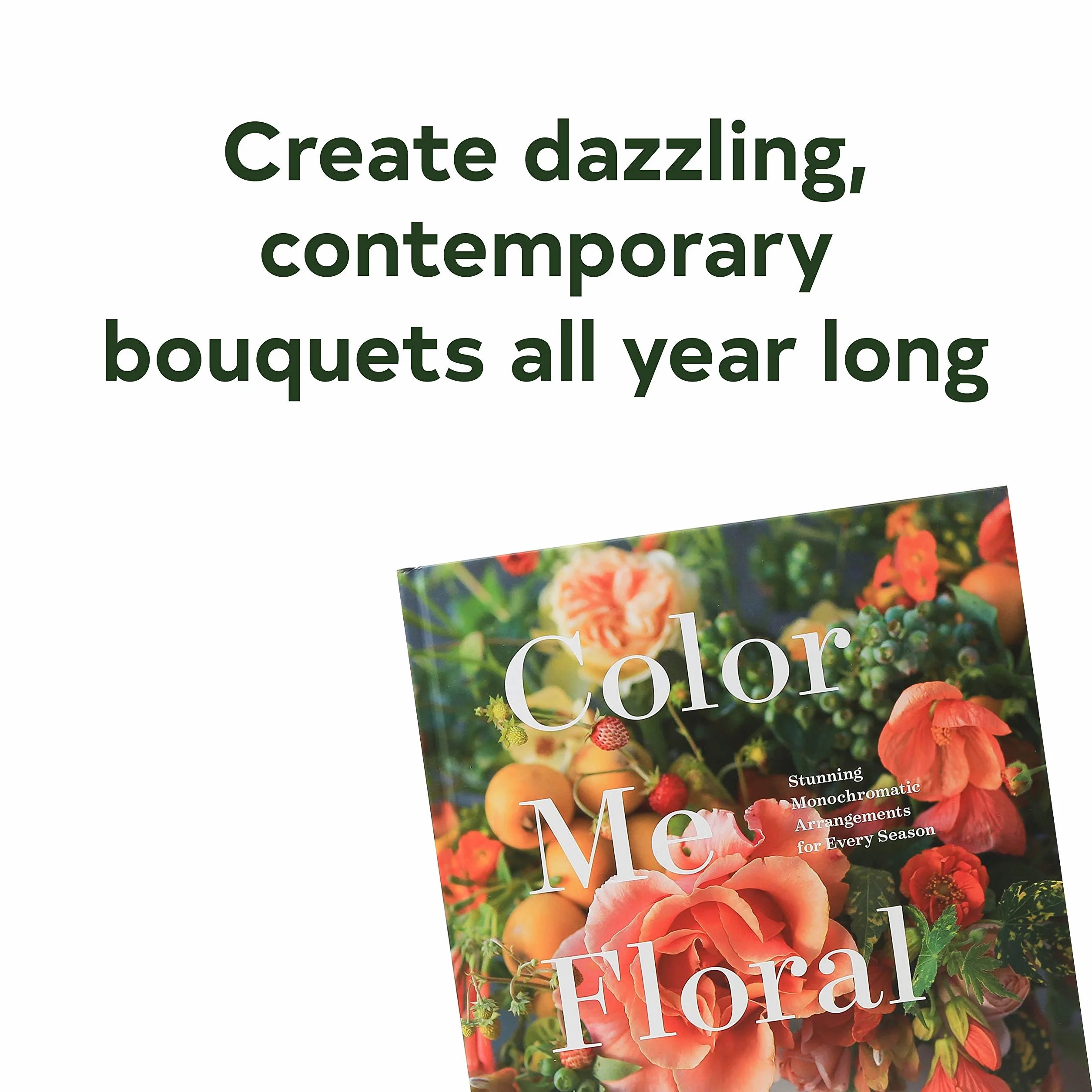 Color Me Floral: Stunning Monochromatic Arrangements for Every Season