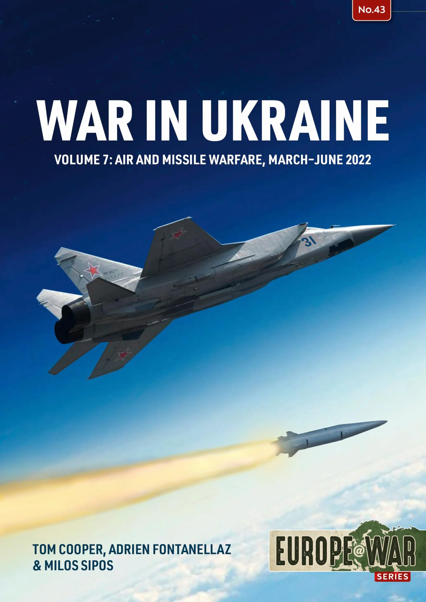 War in Ukraine - Volume 7: Air and Missile Warfare, March-June 2022: 43