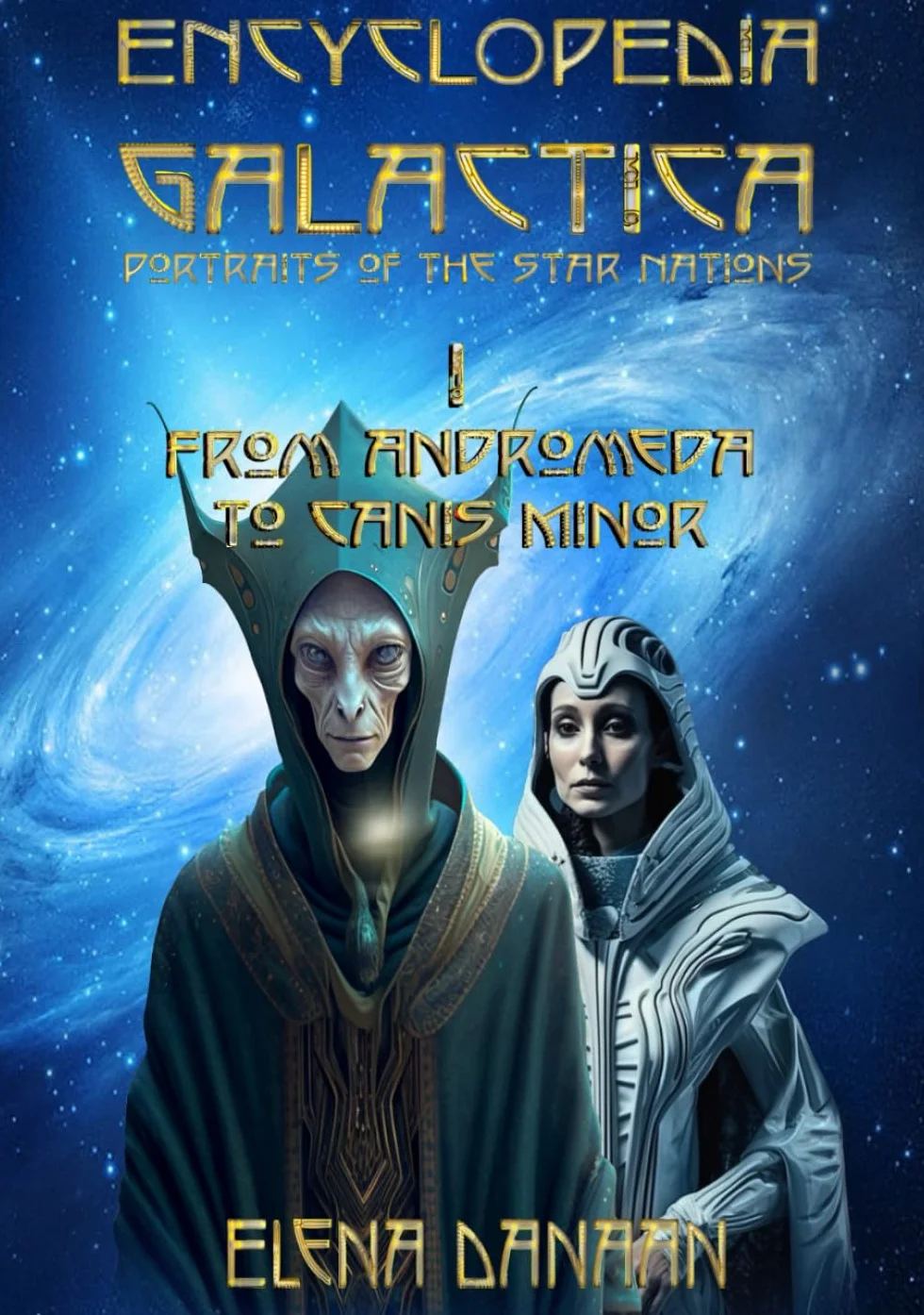 ENCYCLOPEDIA GALACTICA volume I: From Andromeda to Canis Minor