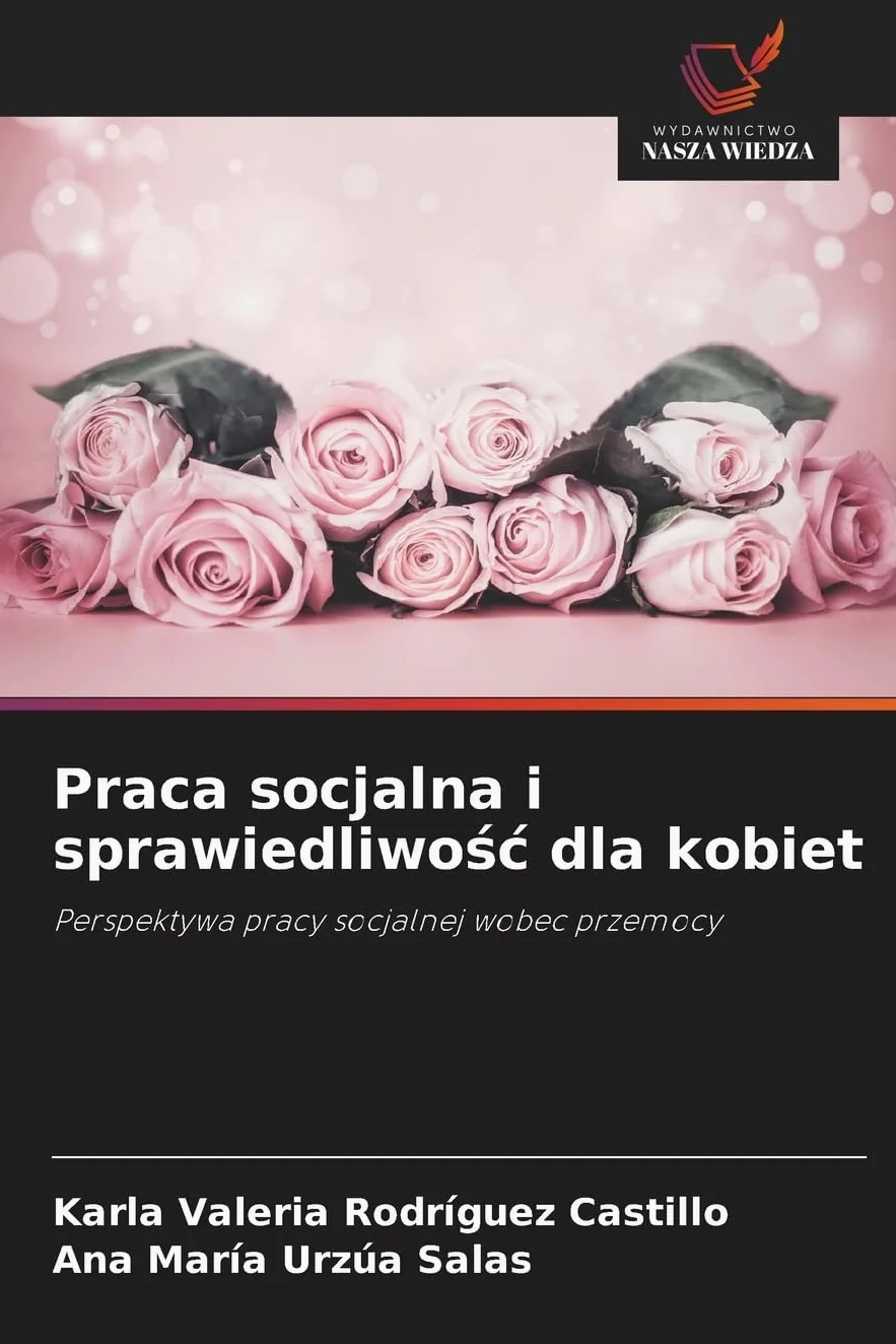 Praca socjalna i sprawiedliwośc dla kobiet: Perspektywa pracy socjalnej wobec przemocy
