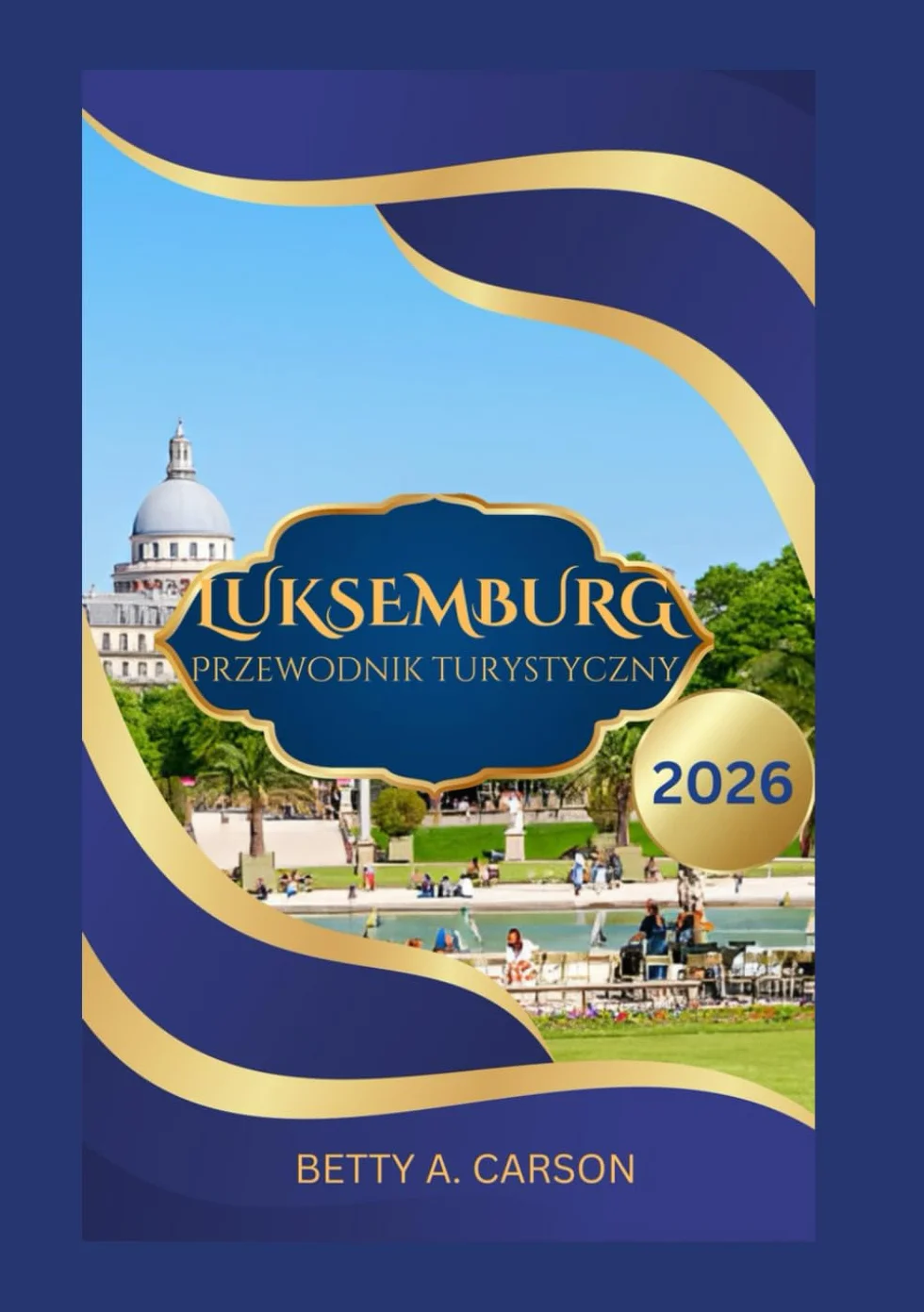 LUKSEMBURG Przewodnik turystyczny 2026