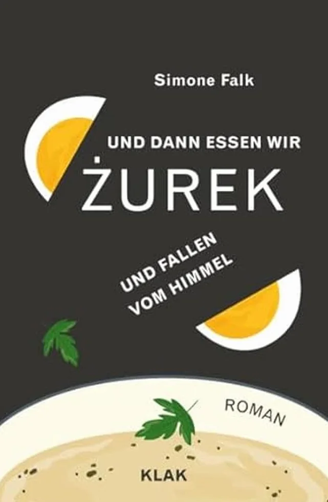 Und dann essen wir Zurek und fallen vom Himmel: Roman