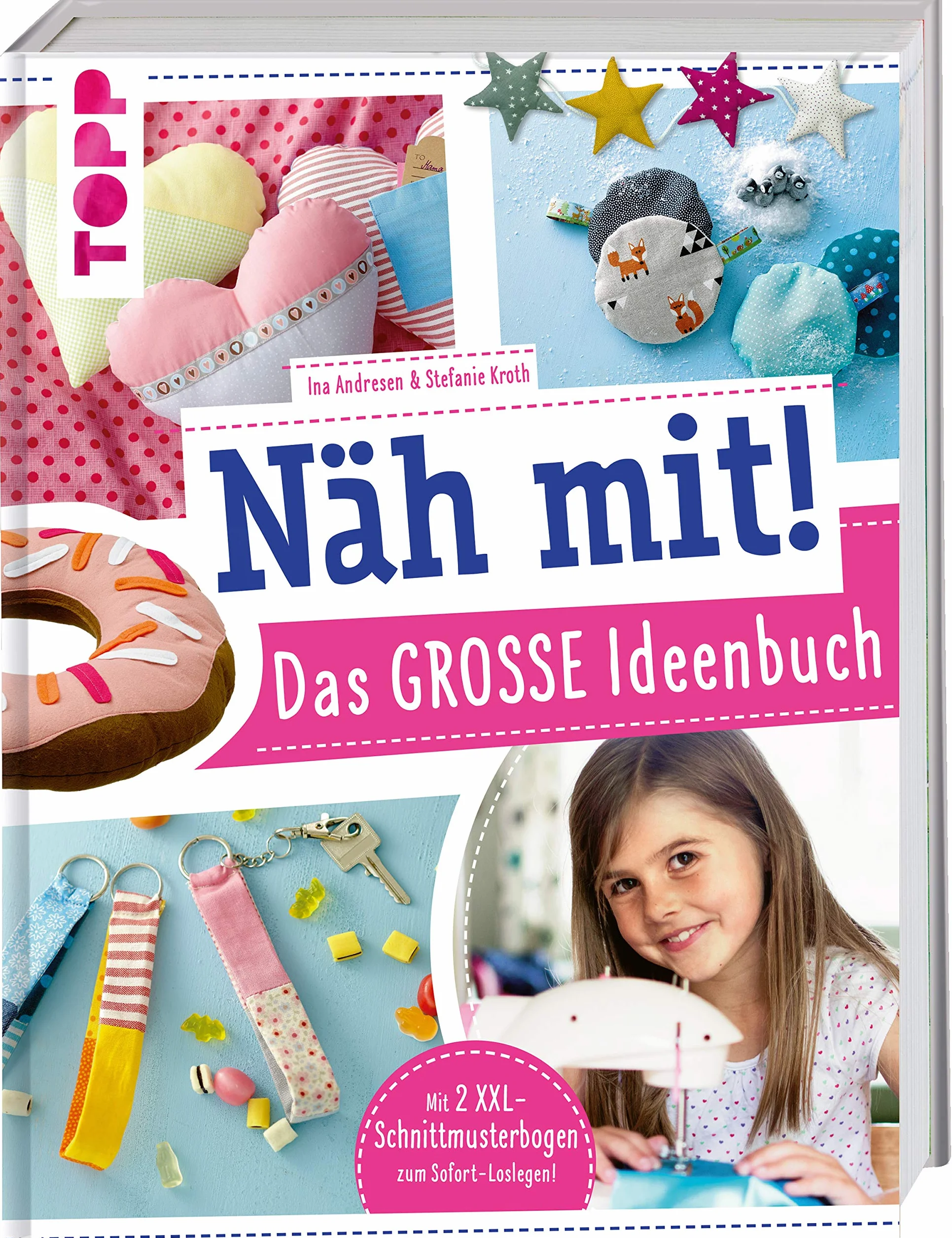 Näh mit! Das große Ideenbuch: Tolle Nähideen für Kinder ab 7 Jahren. Mit 2 XXL-Schnittmusterbogen zum Sofortloslegen!