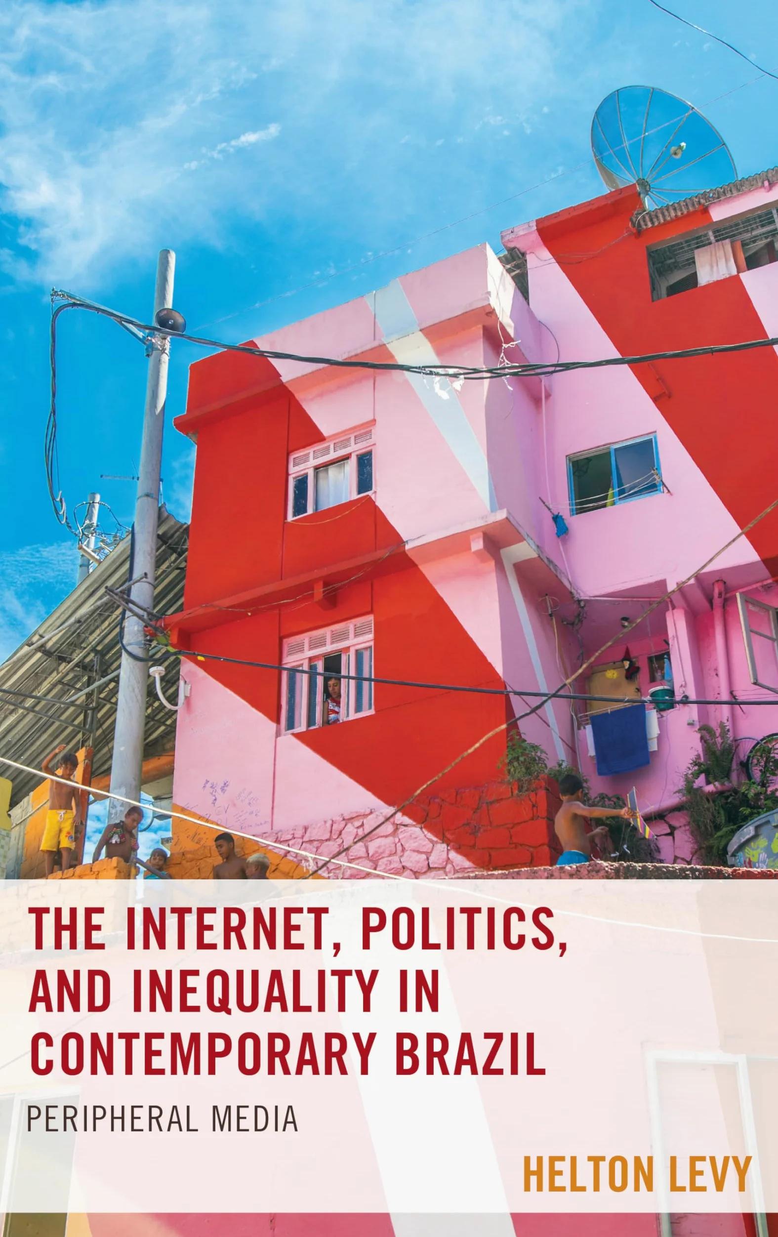 The Internet, Politics, and Inequality in Contemporary Brazil: Peripheral Media