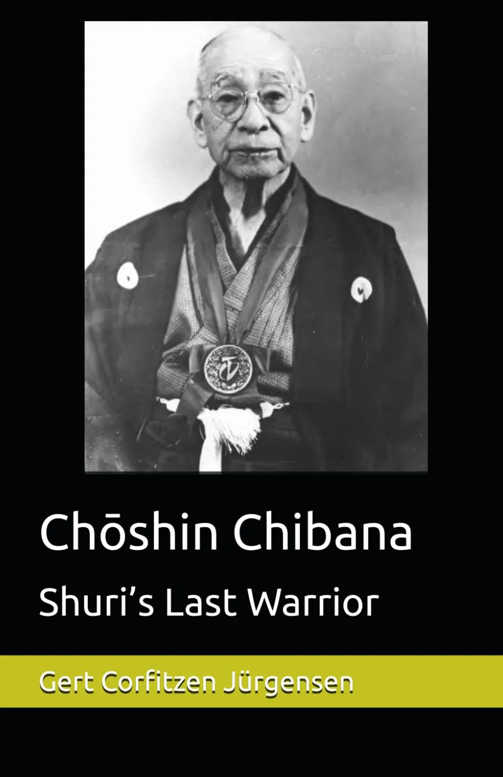 Chōshin Chibana: Shuri’s Last Warrior