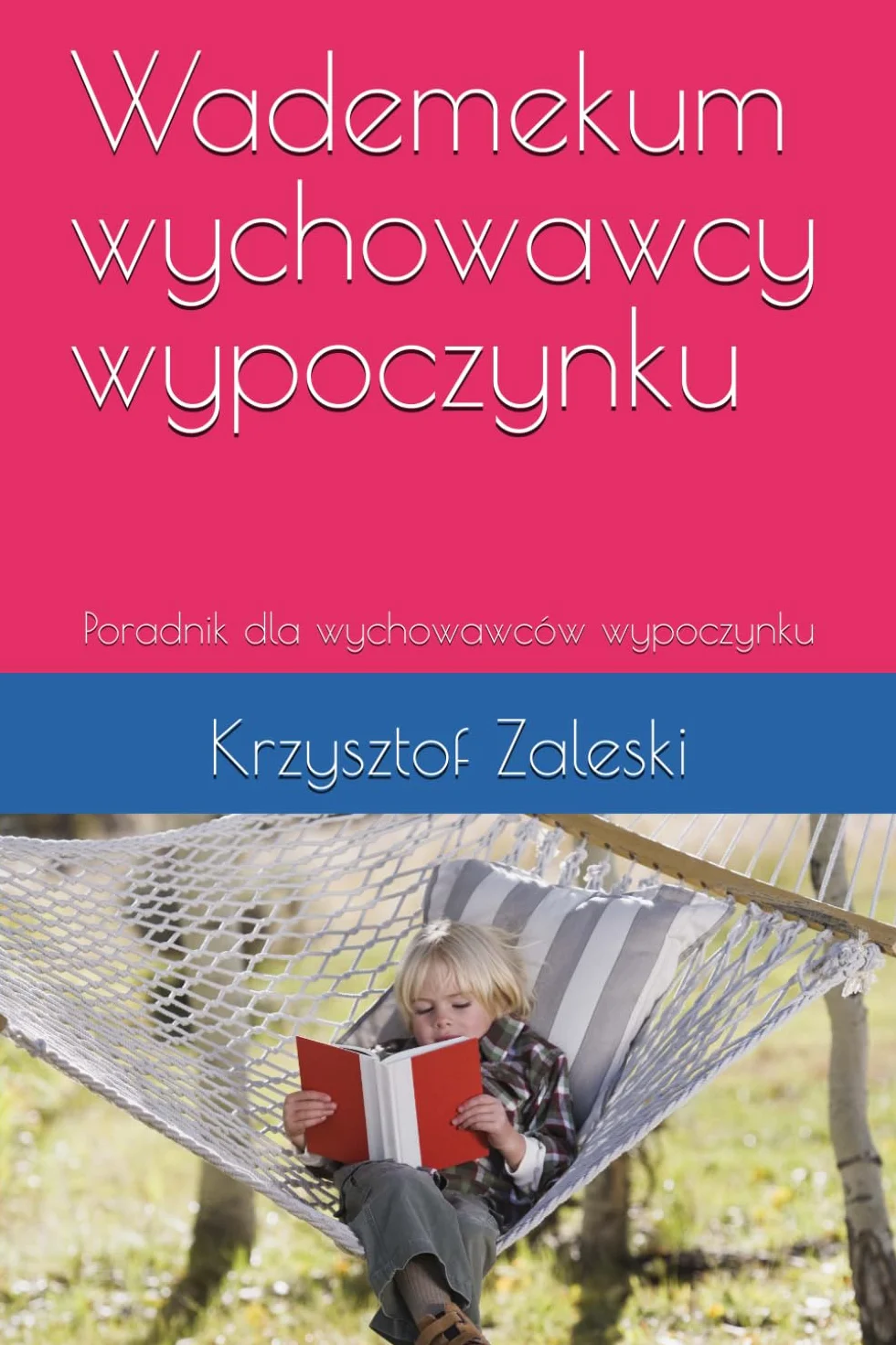 Wademekum Wychowawca wypoczynku: Poradnik dla wychowawców