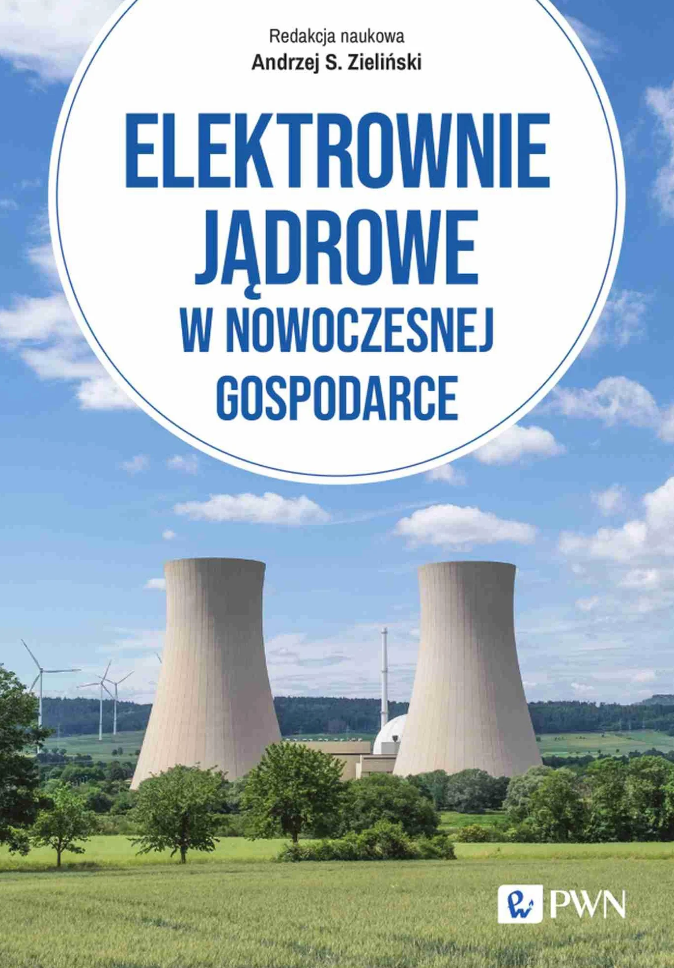 Elektrownie jądrowe technologie ekonomika bezpieczeństwo