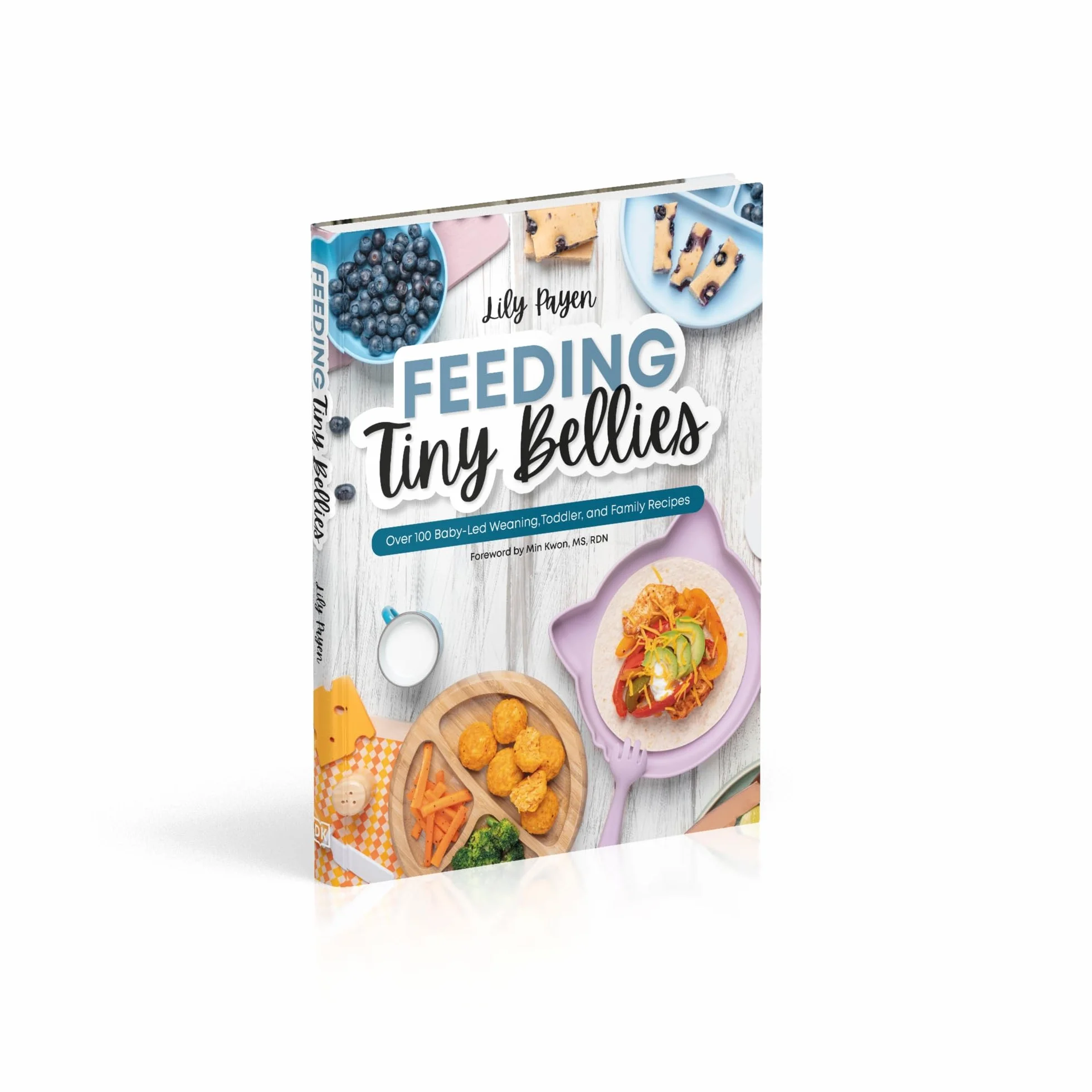 Feeding Tiny Bellies: Over 100 Baby-Led Weaning, Toddler, and Family Recipes: A Cookbook