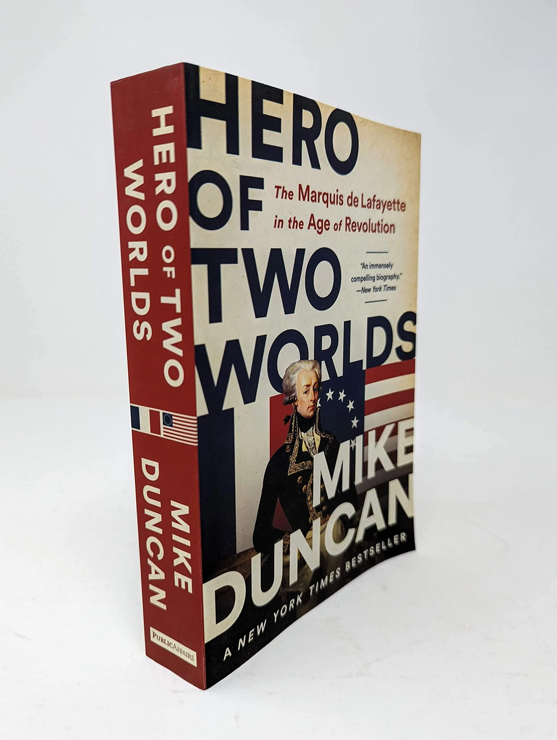 Hero of Two Worlds: The Marquis de Lafayette in the Age of Revolution