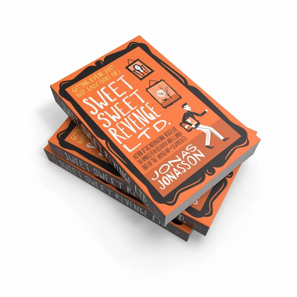 Sweet Sweet Revenge Ltd.: Jonas Jonasson Hilarious Feel-Good Fiction 2021
