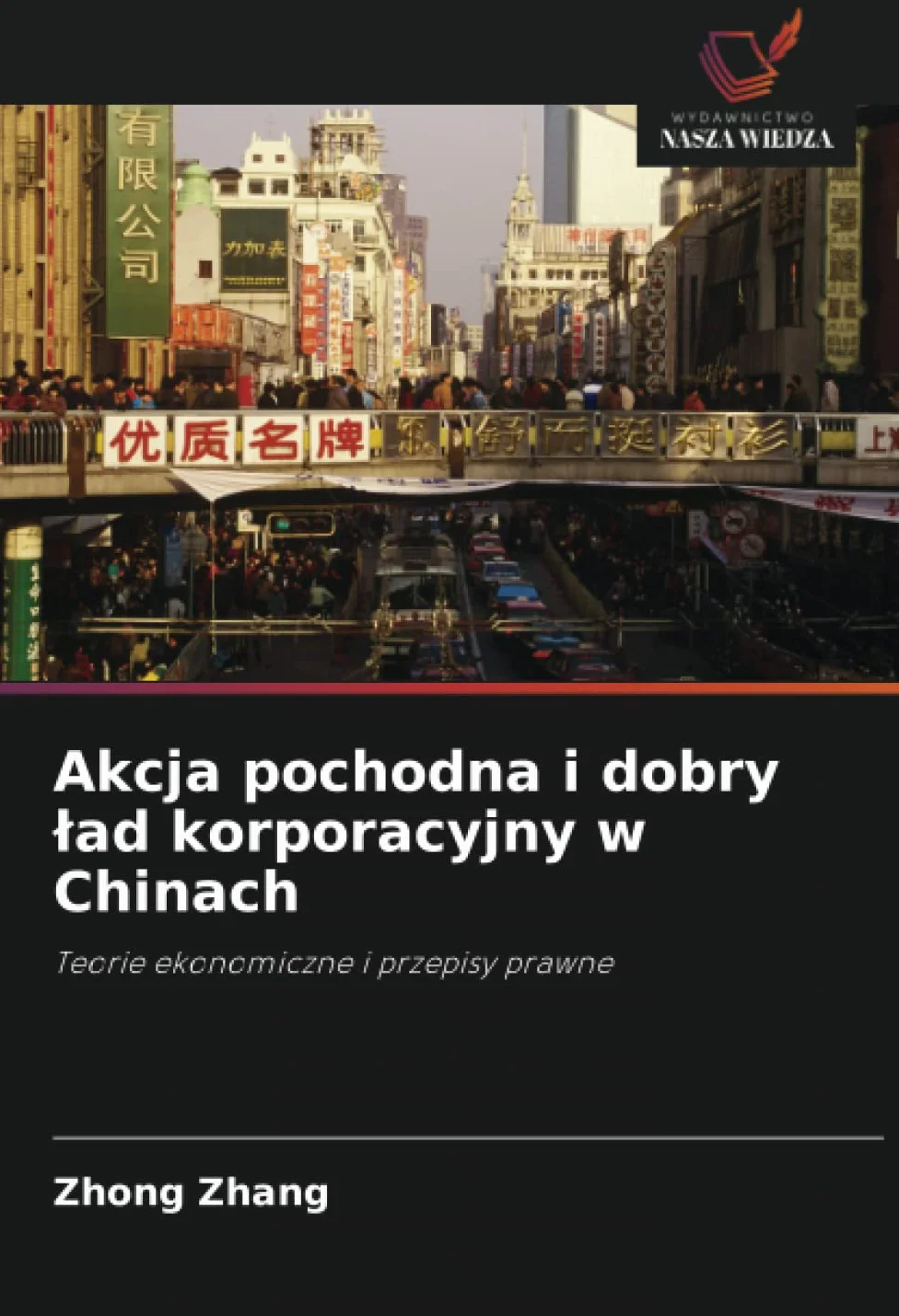 Akcja pochodna i dobry ¿ad korporacyjny w Chinach: Teorie ekonomiczne i przepisy prawne