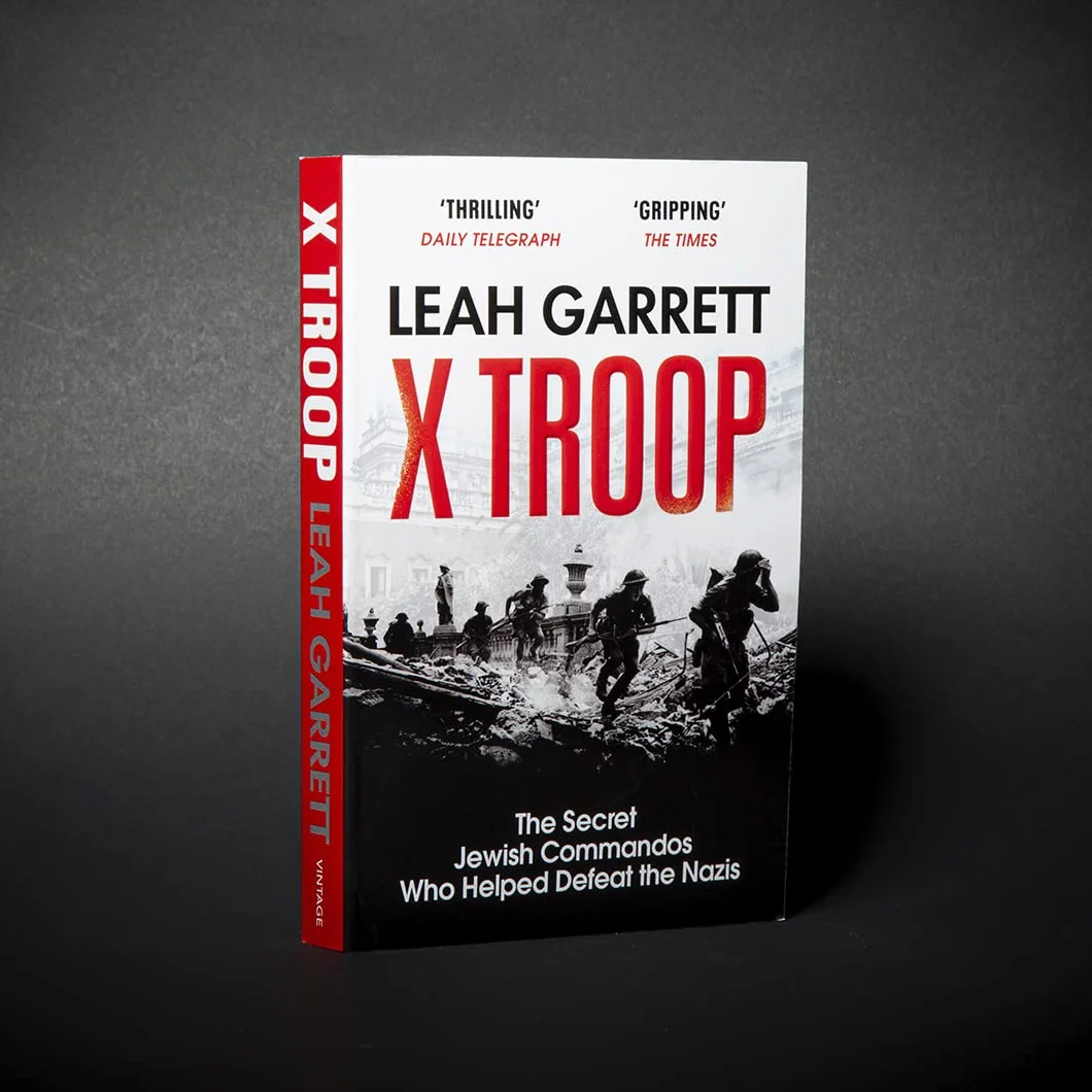X Troop: The Secret Jewish Commandos Who Helped Defeat the Nazis