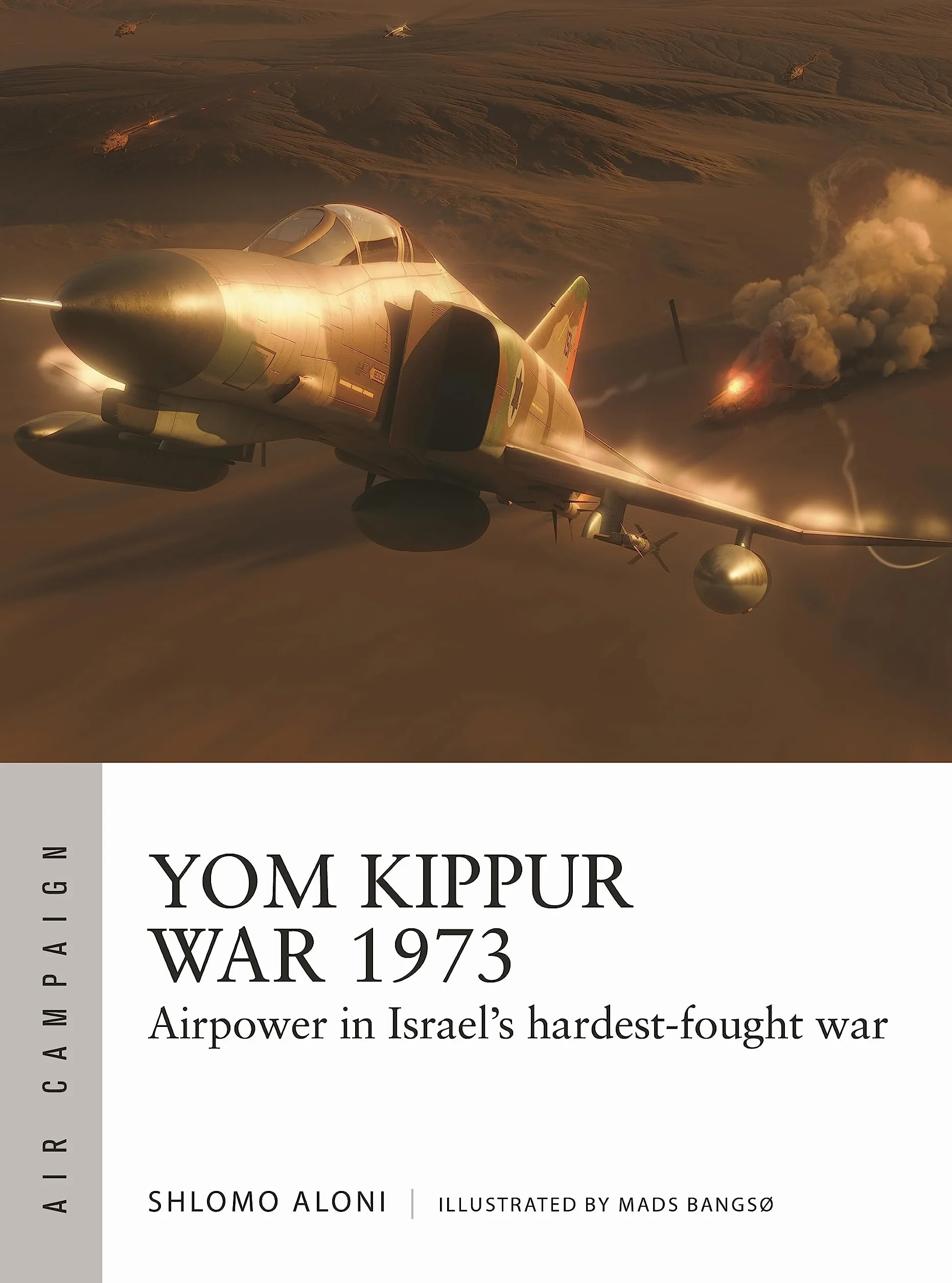 Yom Kippur War 1973: Airpower in Israel's hardest-fought war: 43